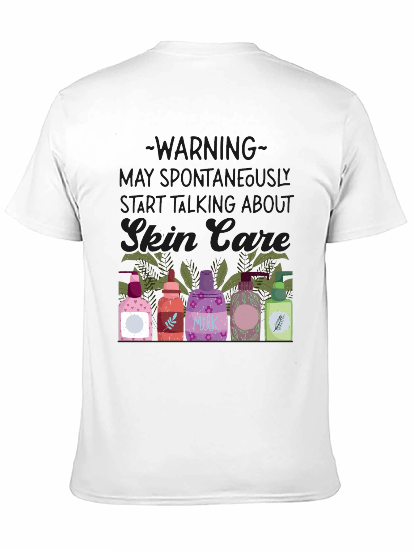 Skin Care Enthusiast T-Shirt - Warning May Spontaneously Talk