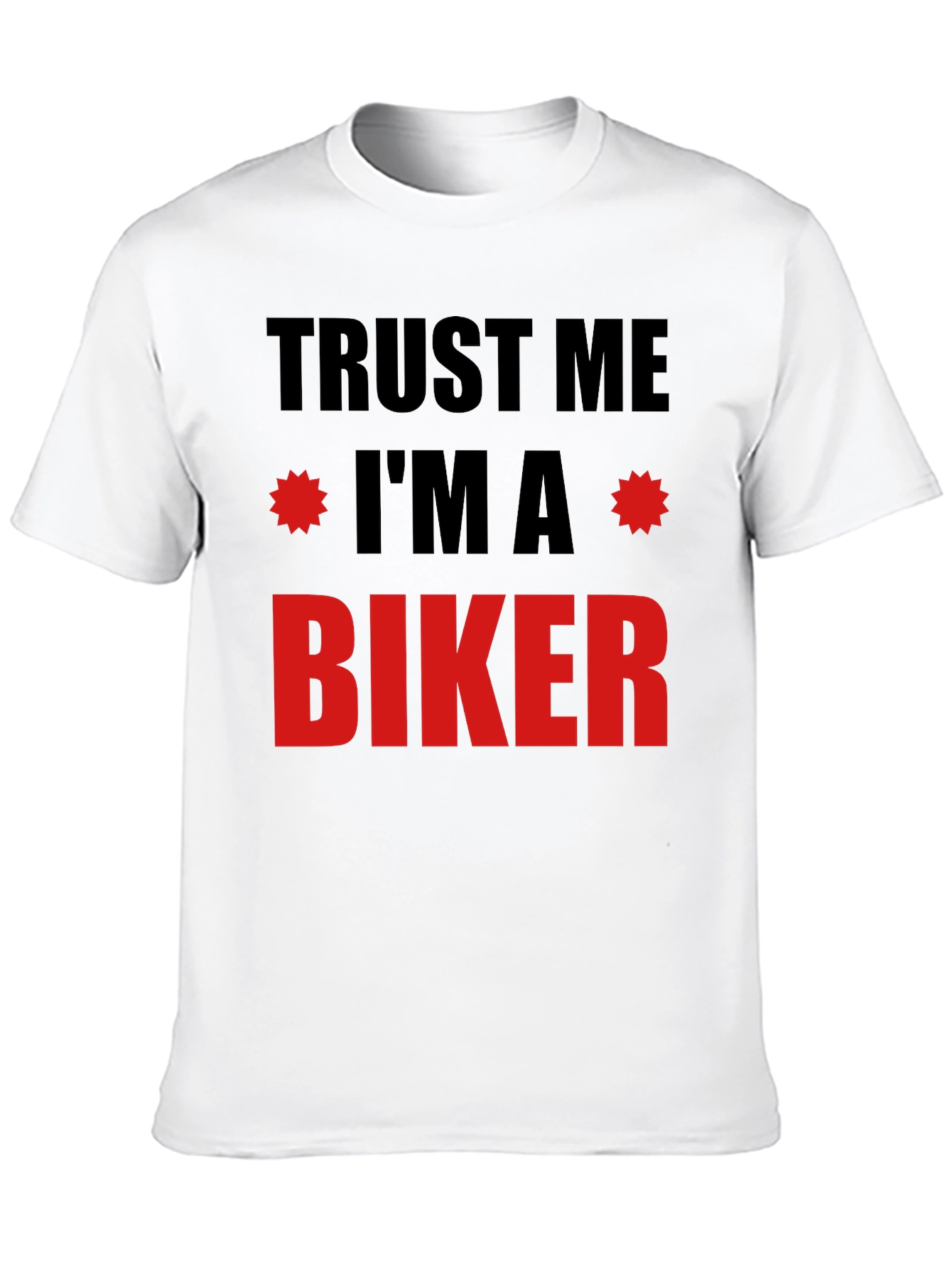 Trust Me Im A Biker T-Shirt