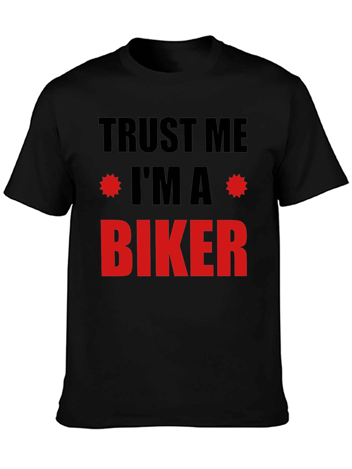 Trust Me Im A Biker T-Shirt