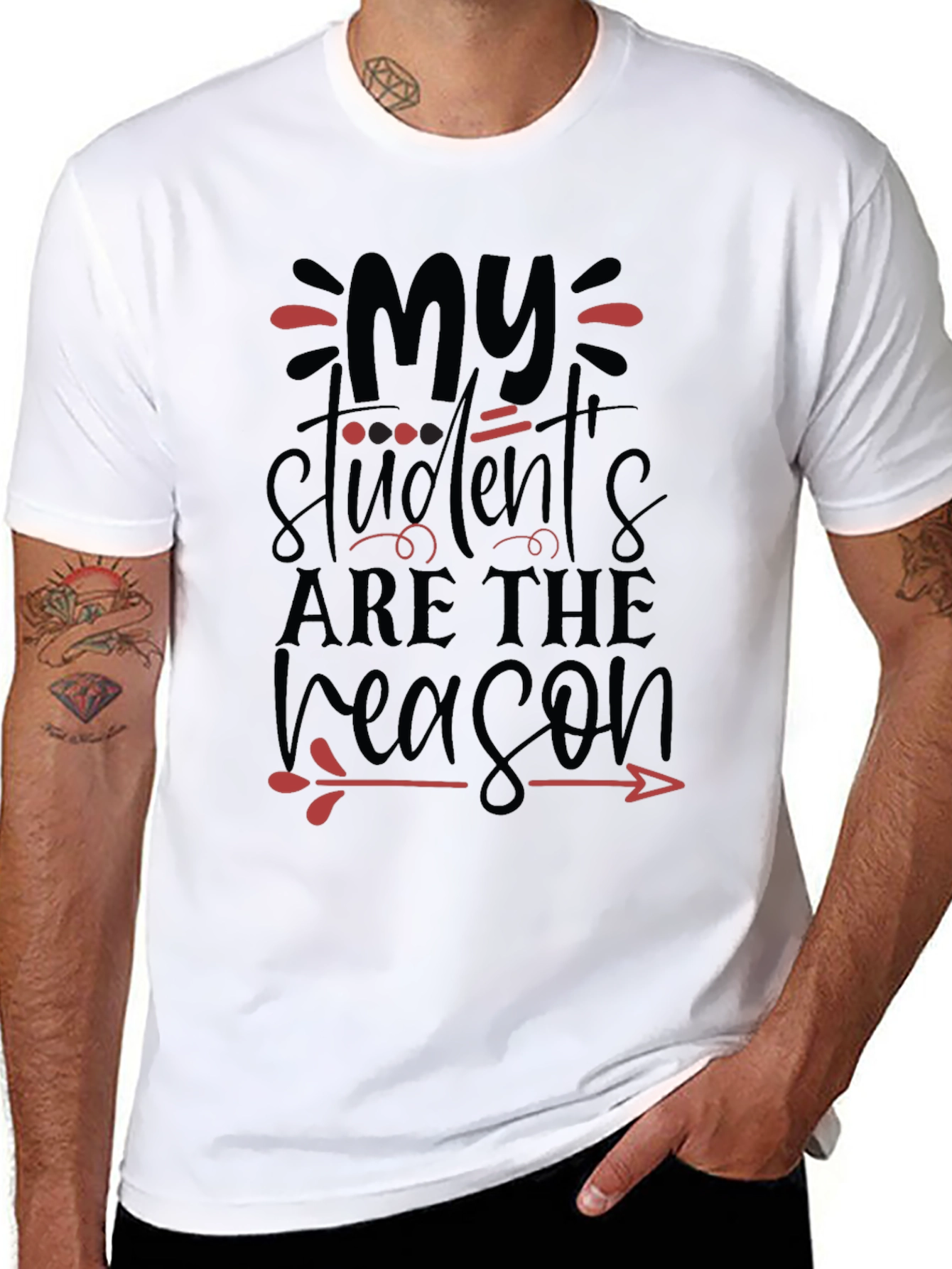 My Students Are The Reason Teacher T-Shirt