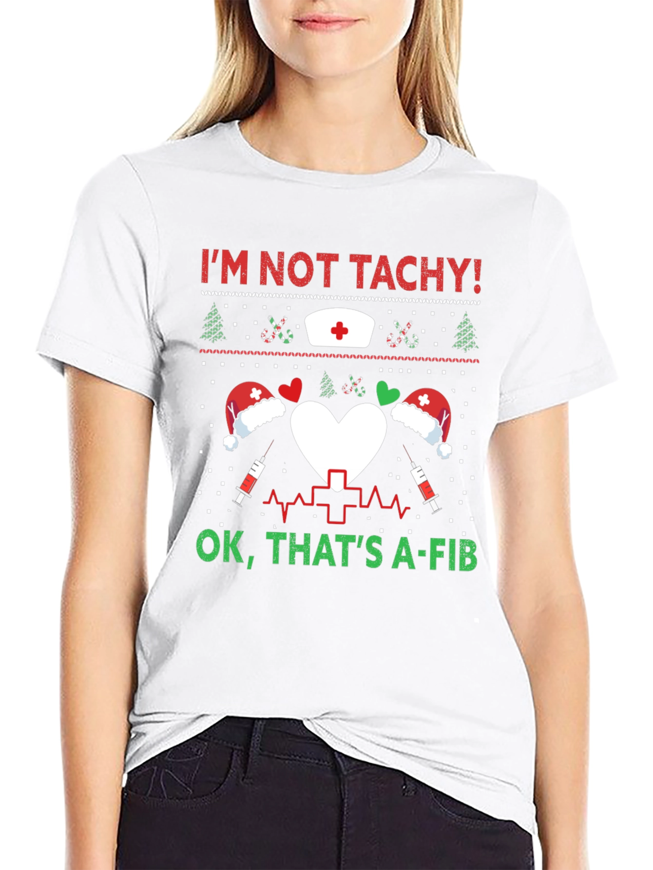 Funny Nurse Christmas Shirt - Im Not Tachy A-Fib