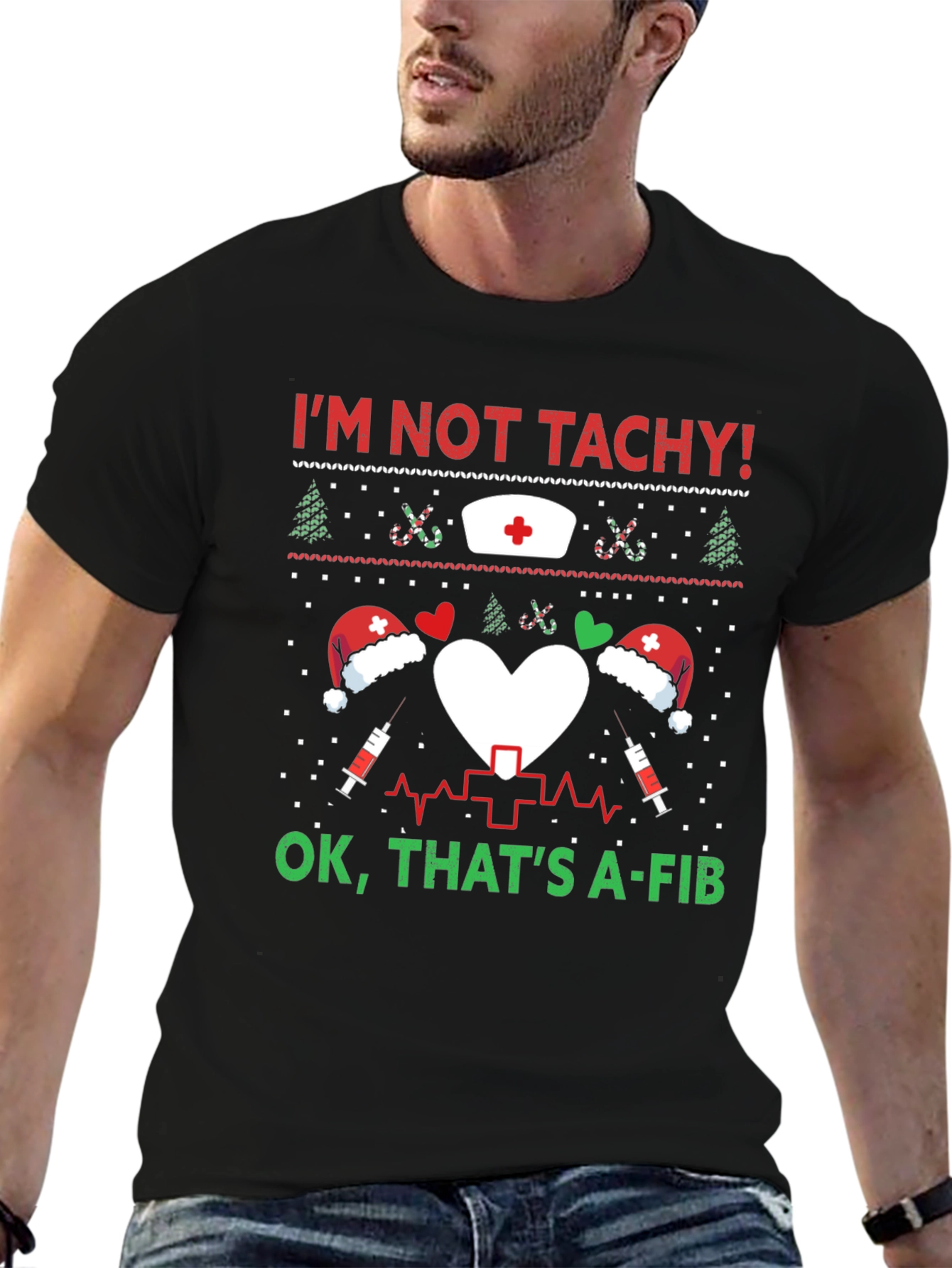 Funny Nurse Christmas Shirt - Im Not Tachy A-Fib
