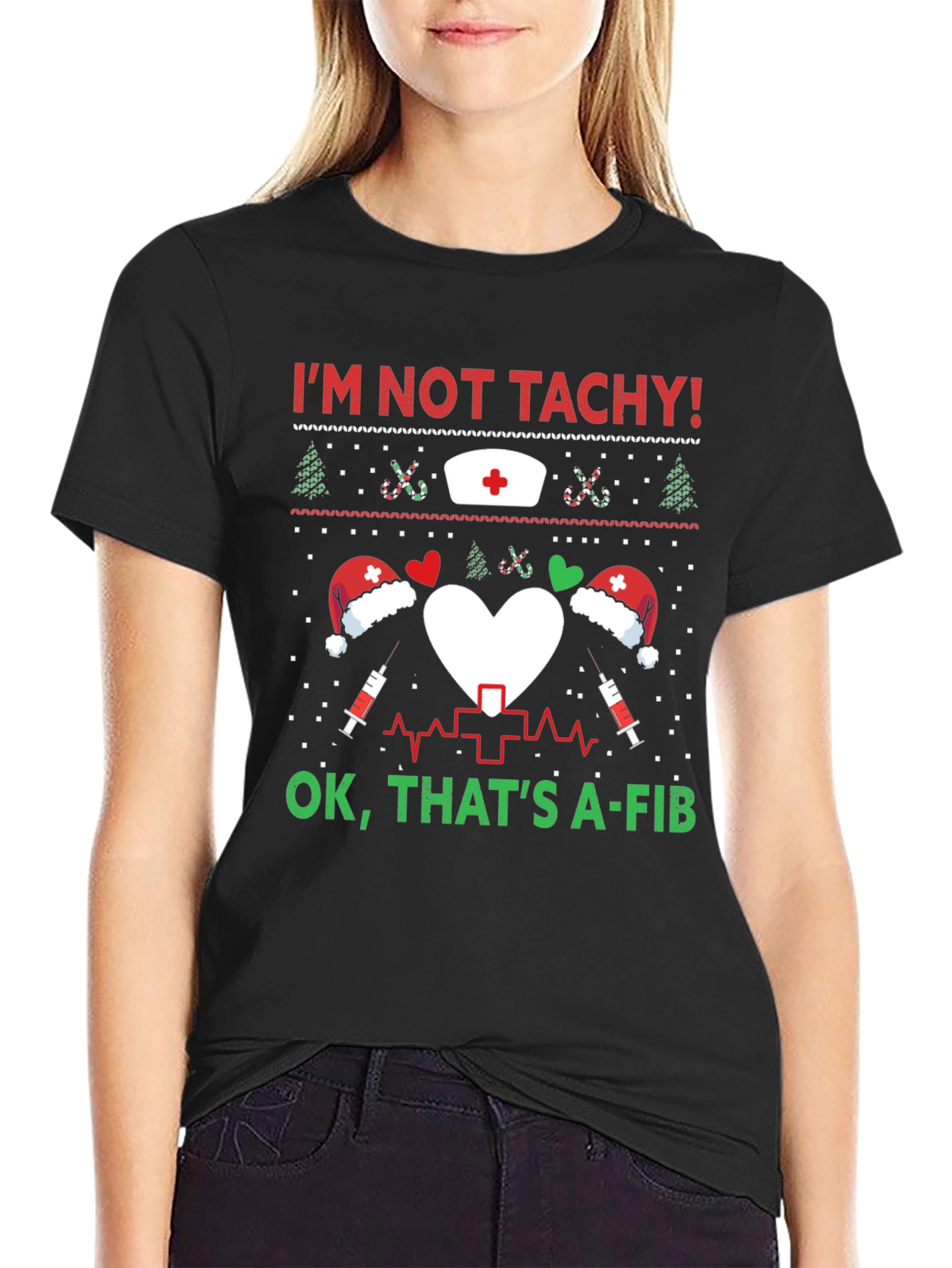 Funny Nurse Christmas Shirt - Im Not Tachy A-Fib