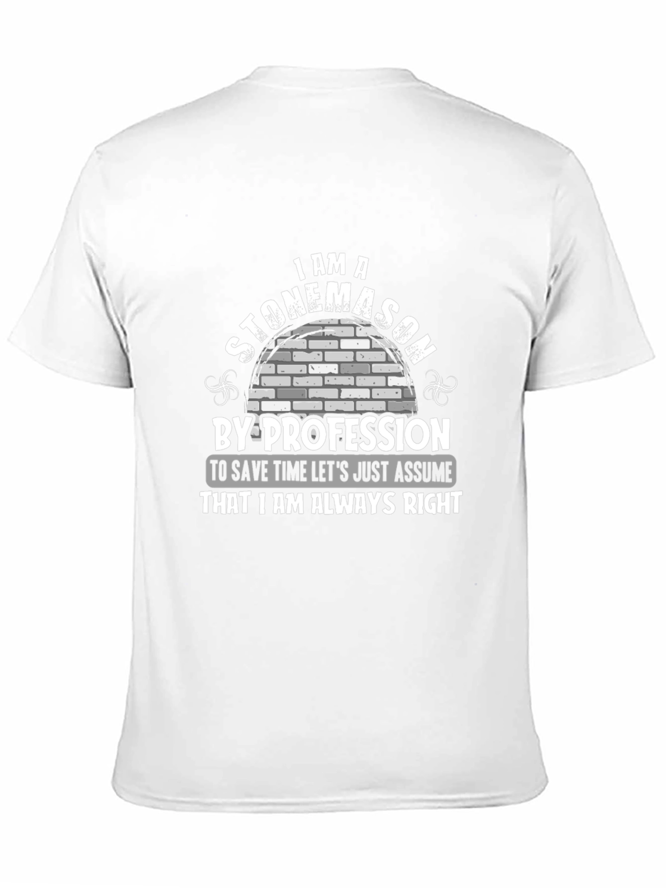 Stonemason Profession T-Shirt - Always Right!