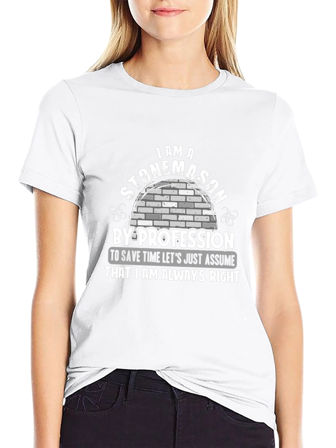 Stonemason Profession T-Shirt - Always Right!