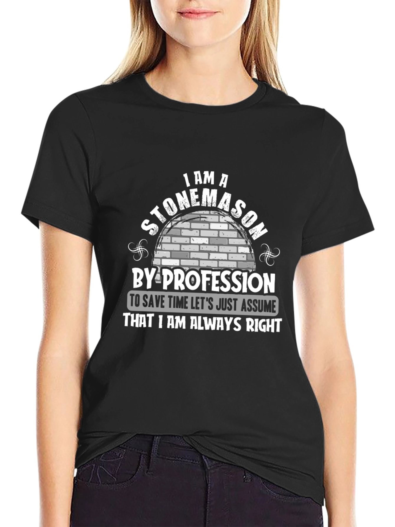 Stonemason Profession T-Shirt - Always Right!