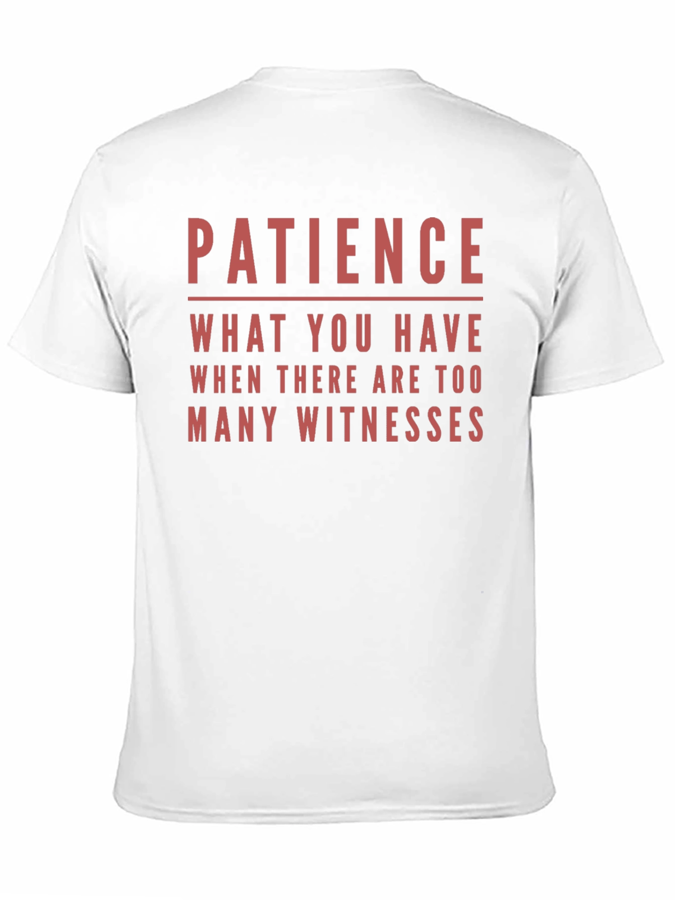 Patience Funny Sarcastic T-Shirt