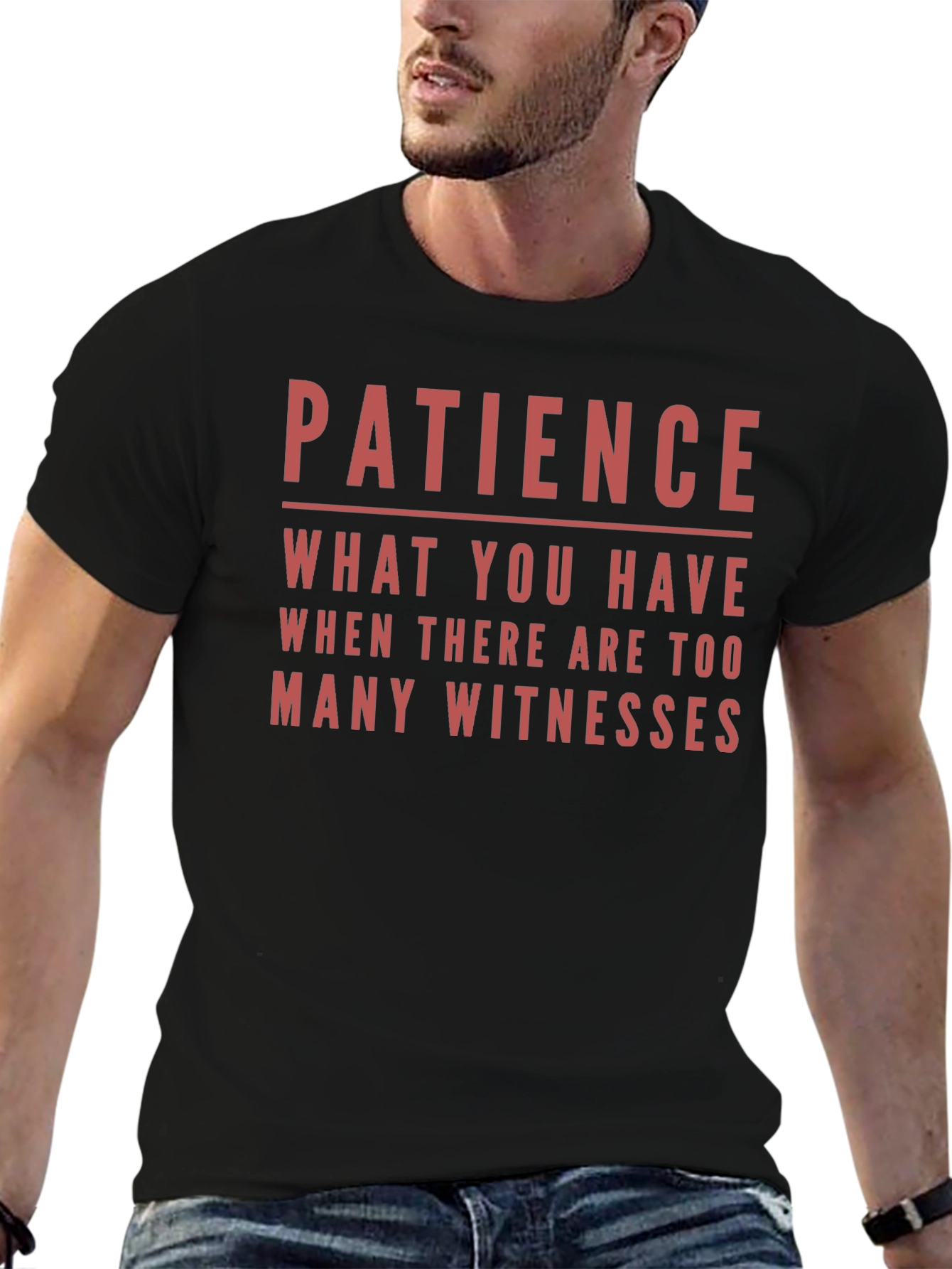 Patience Funny Sarcastic T-Shirt