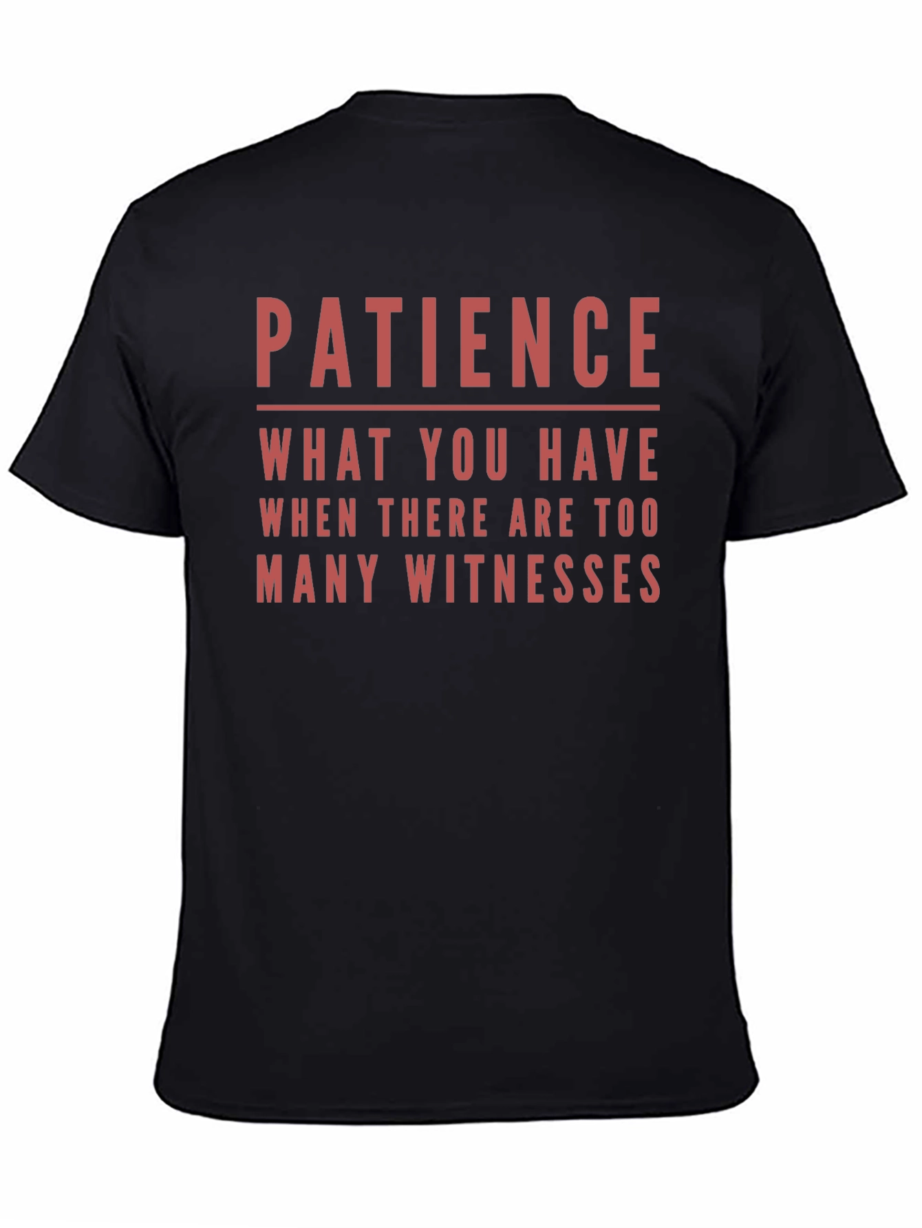 Patience Funny Sarcastic T-Shirt