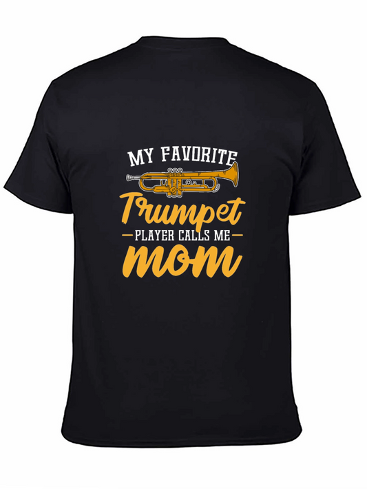 My Favorite Trumpet Player Calls Me Mom T-Shirt