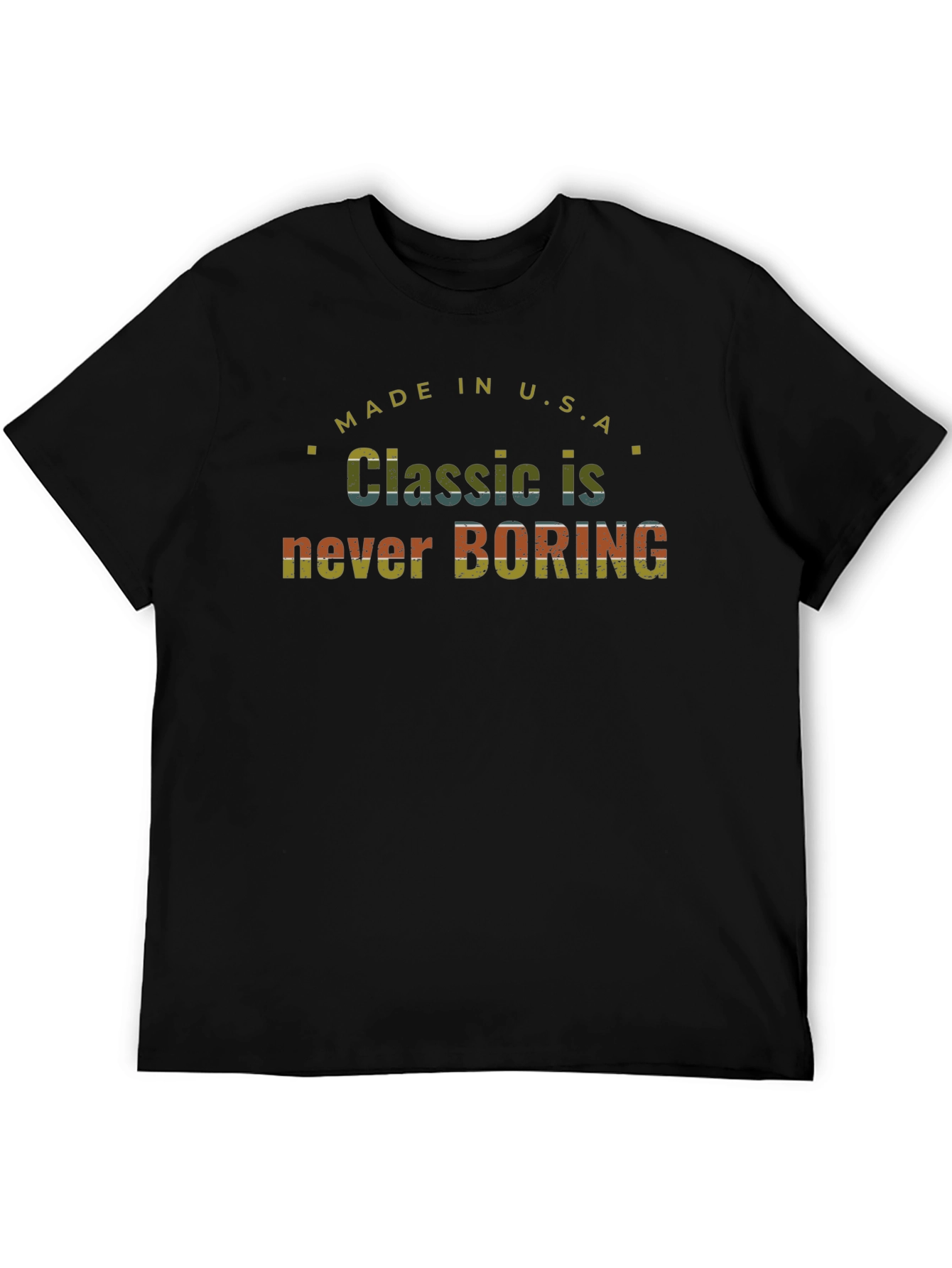 Classic Never Boring Made in USA T-Shirt