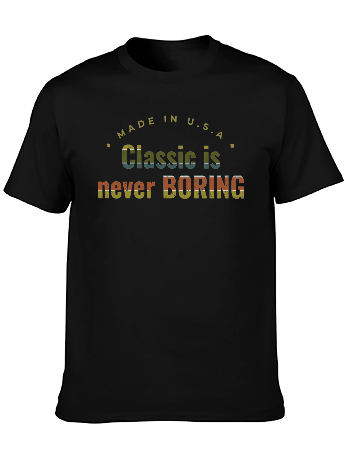 Classic Never Boring Made in USA T-Shirt