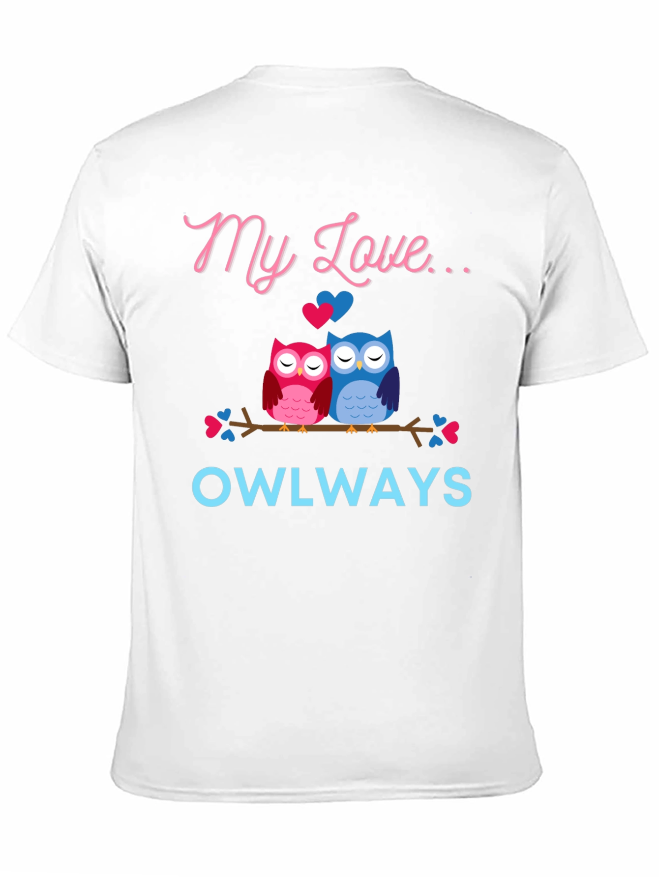 My Love Owlways T-Shirt