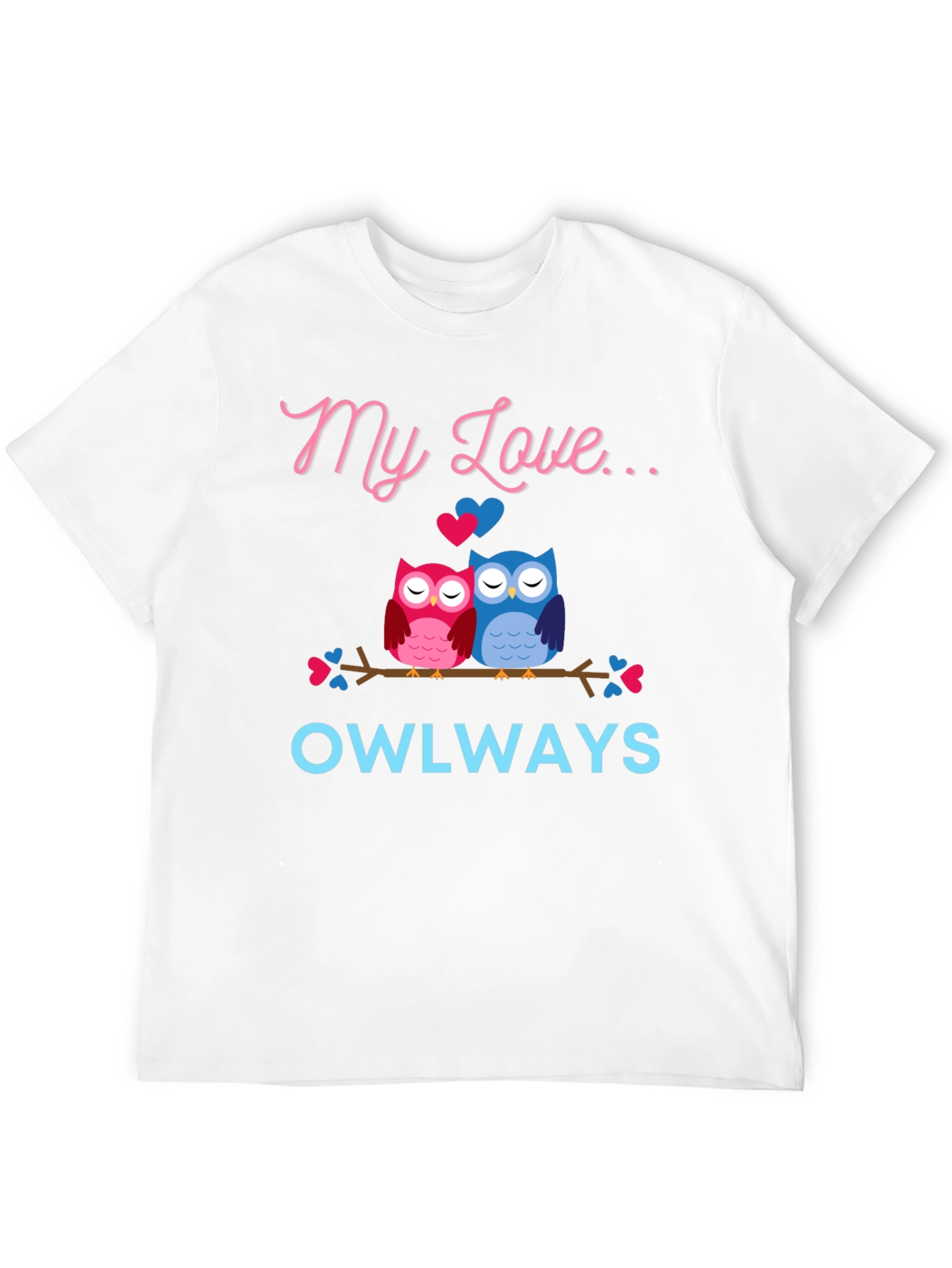 My Love Owlways T-Shirt