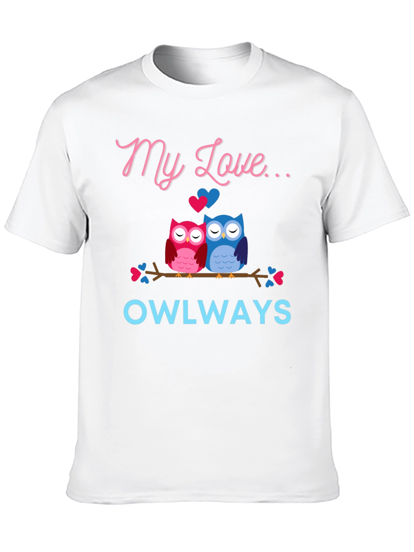 My Love Owlways T-Shirt