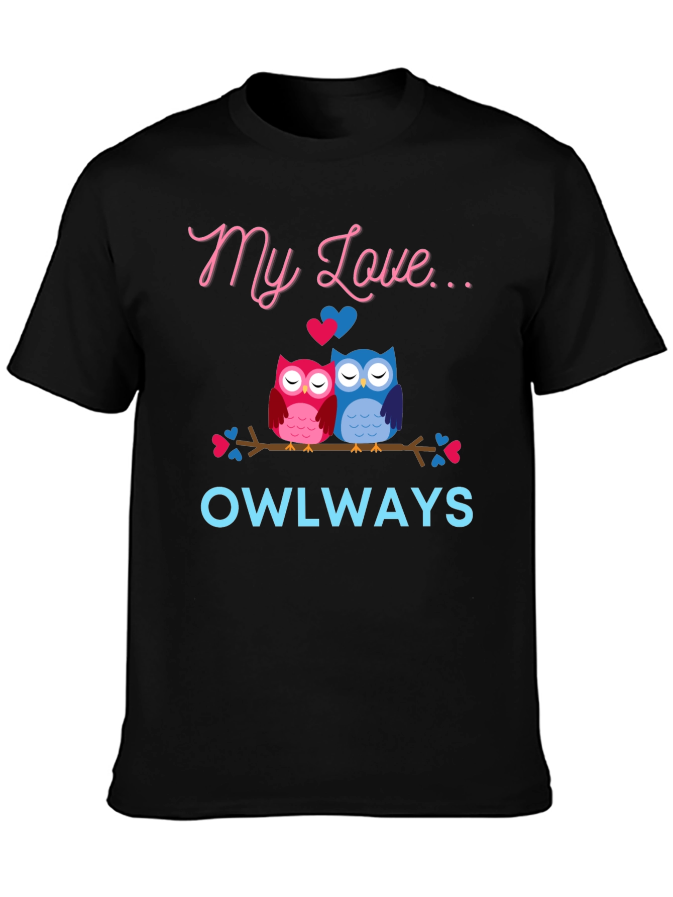 My Love Owlways T-Shirt