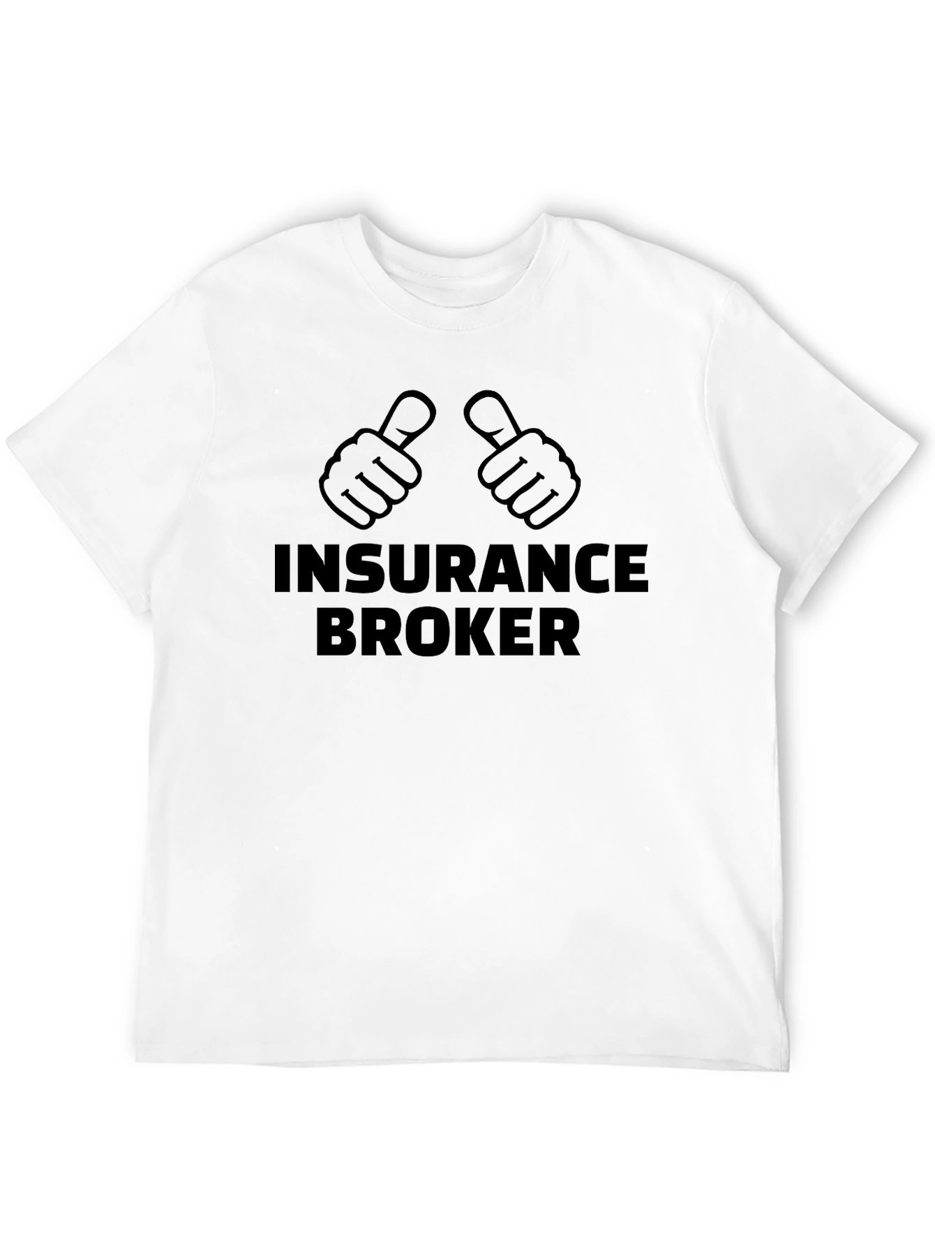 Insurance Broker T-Shirt - Thumbs Up Design