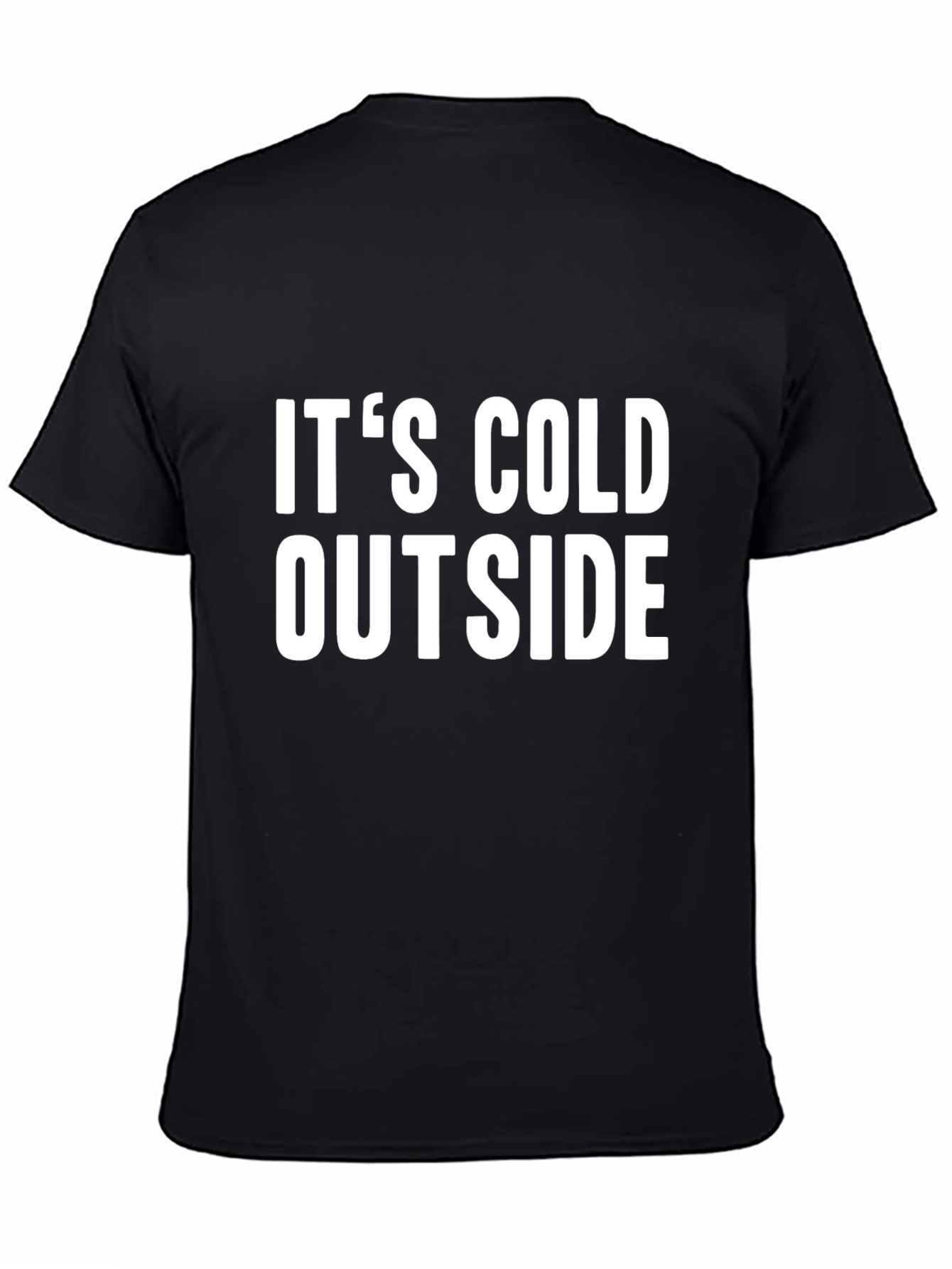 Its Cold Outside Graphic Tee