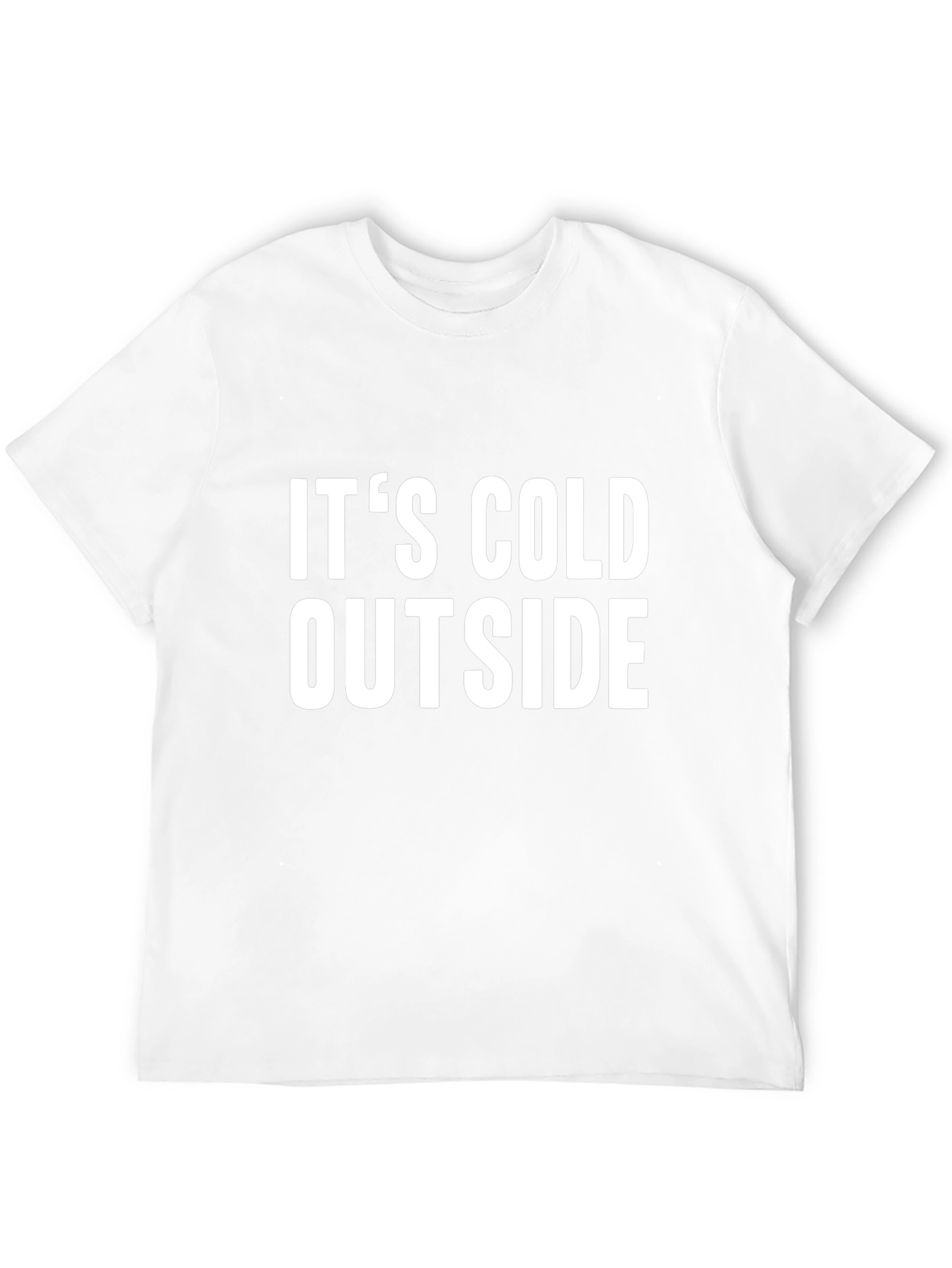 Its Cold Outside Graphic Tee
