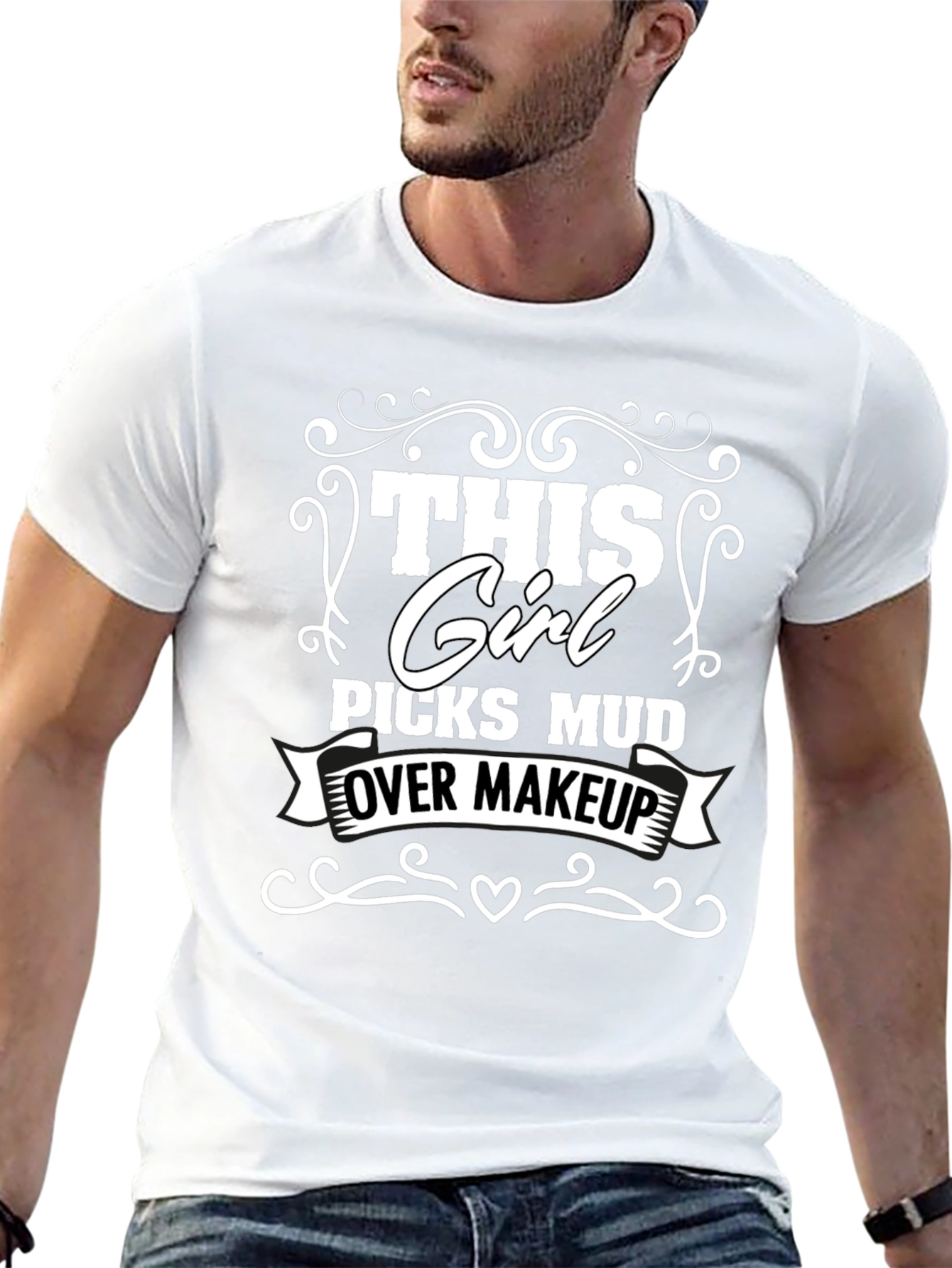 This Girl Picks Mud Over Makeup T-Shirt