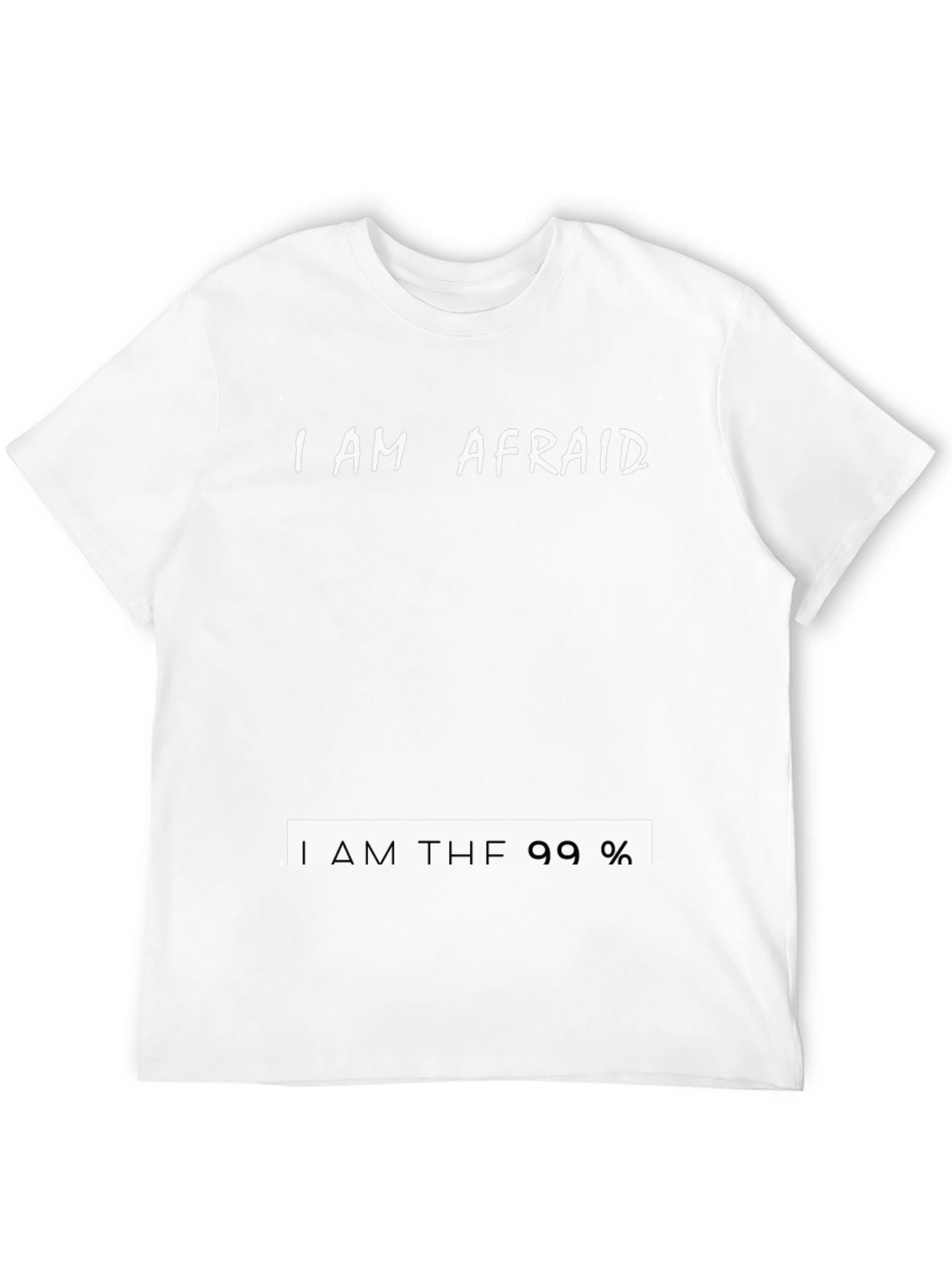 I AM AFRAID T-Shirt Novelty Humor Statement Tee