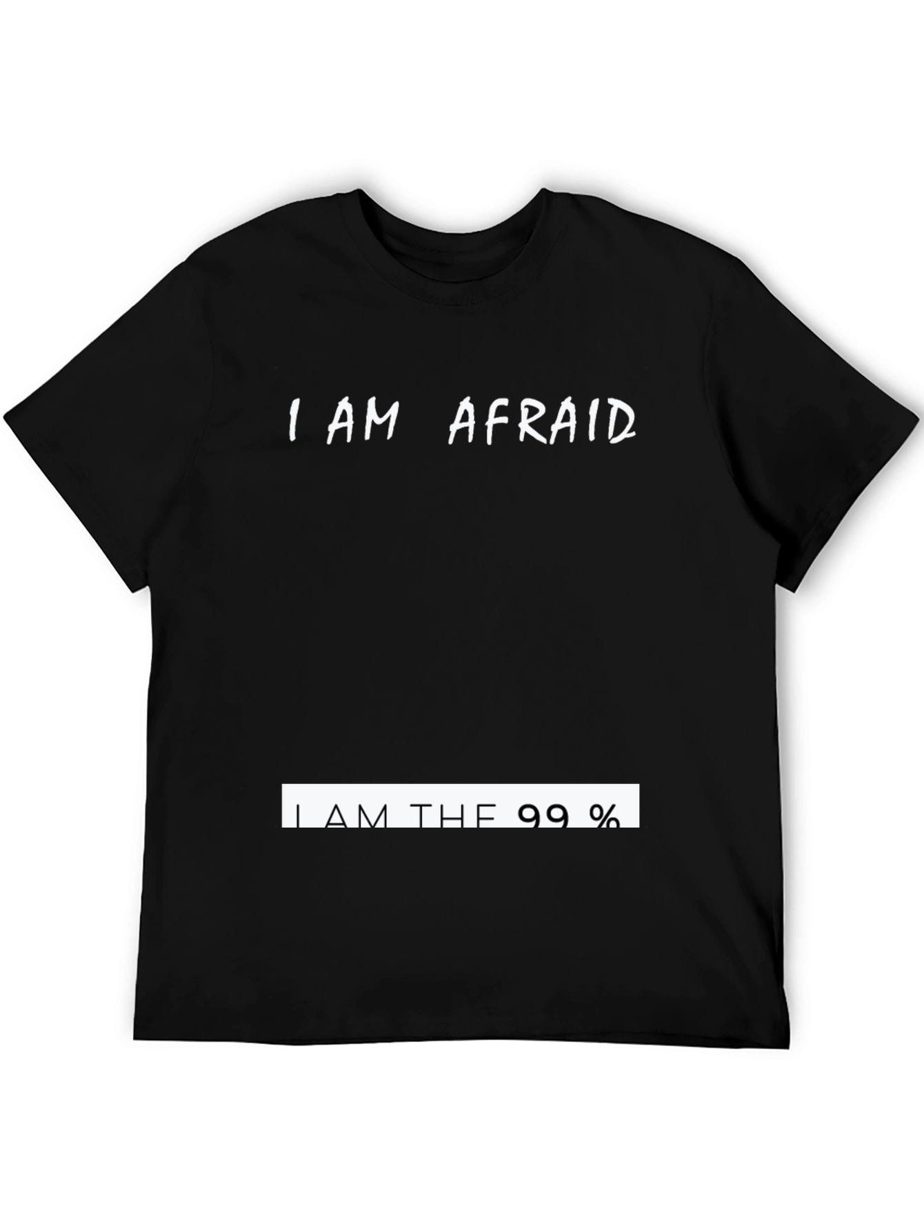 I AM AFRAID T-Shirt Novelty Humor Statement Tee