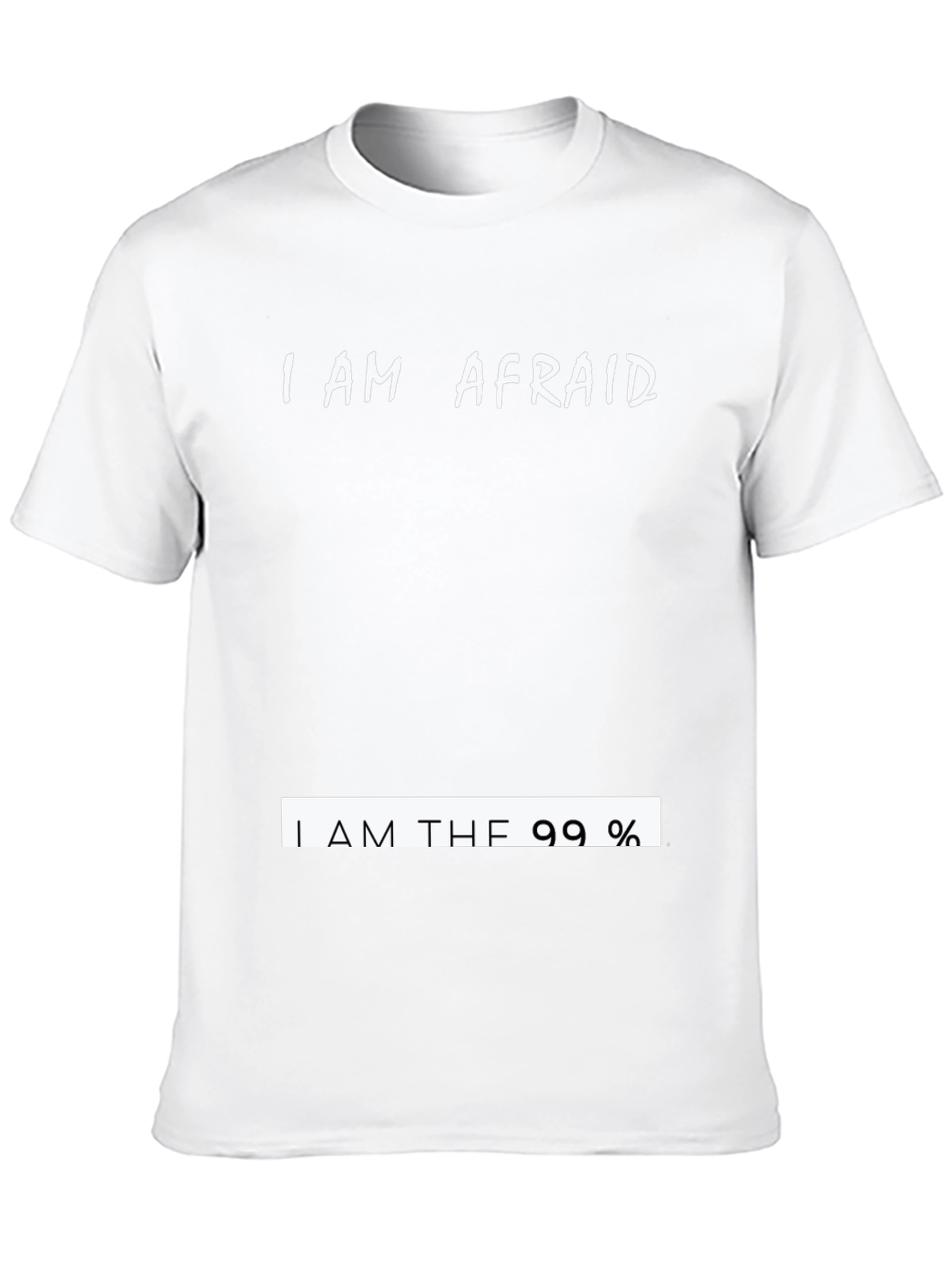I AM AFRAID T-Shirt Novelty Humor Statement Tee