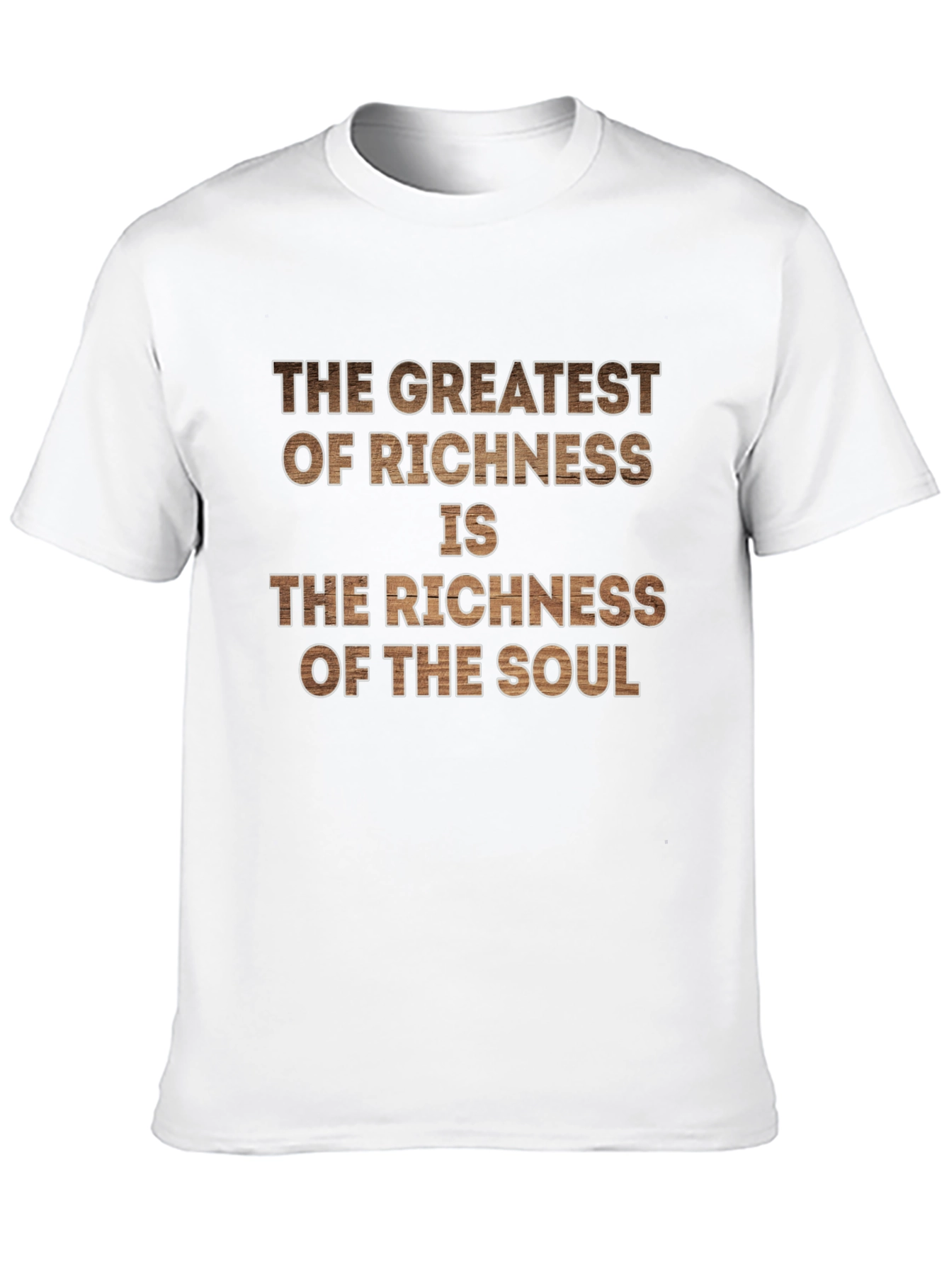 The Greatest Richness T-Shirt - Soulful Wisdom Design