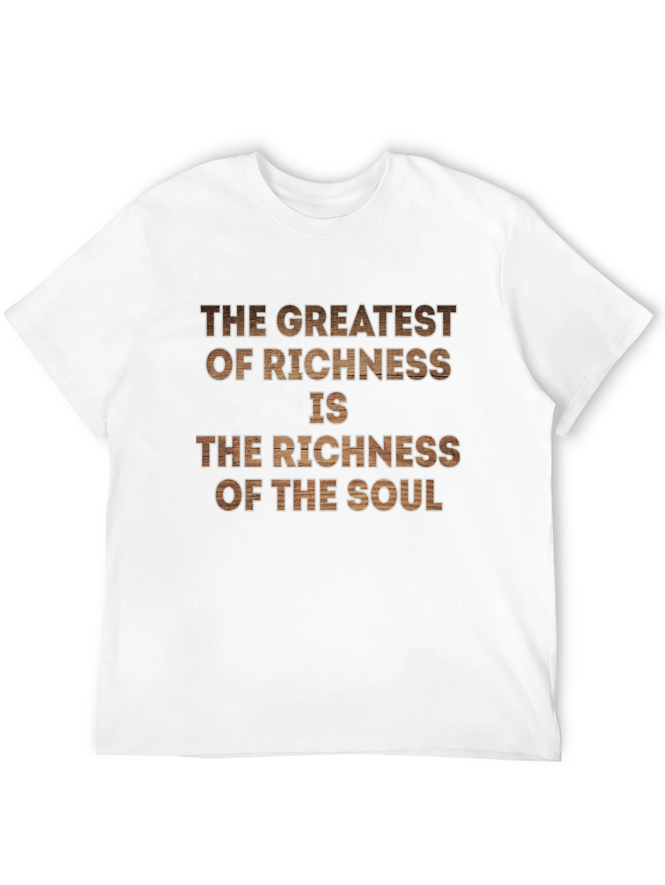 The Greatest Richness T-Shirt - Soulful Wisdom Design