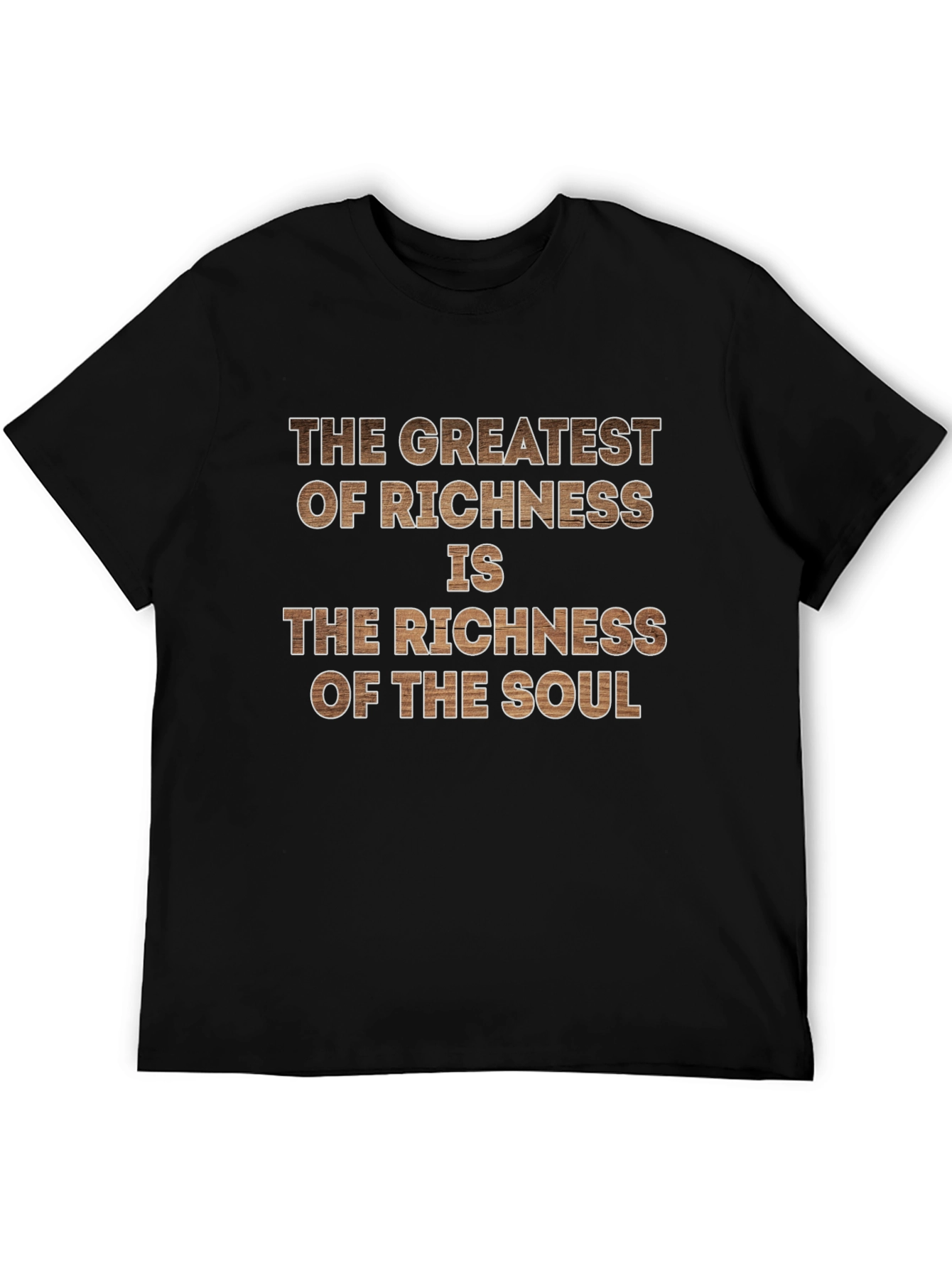 The Greatest Richness T-Shirt - Soulful Wisdom Design
