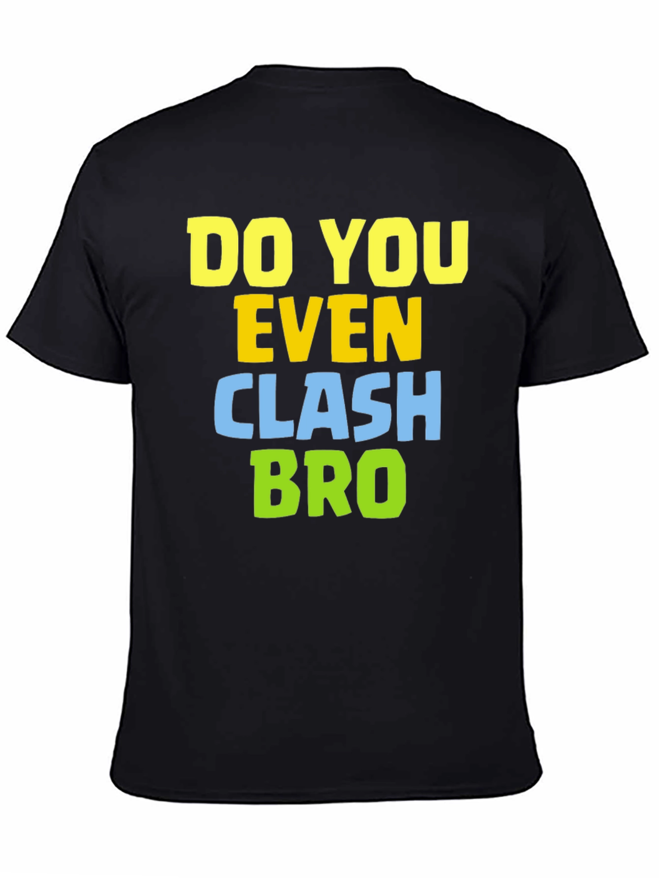 Do You Even Clash Bro T-Shirt - Gamer Tee