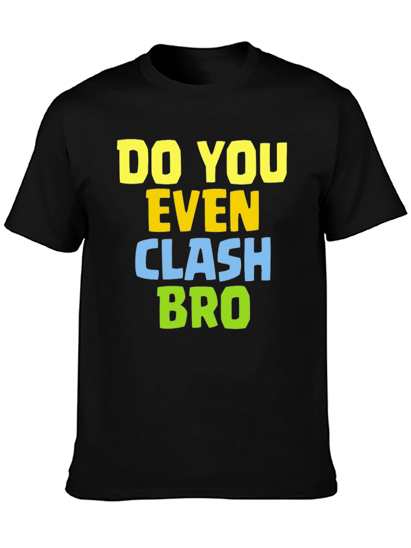 Do You Even Clash Bro T-Shirt - Gamer Tee