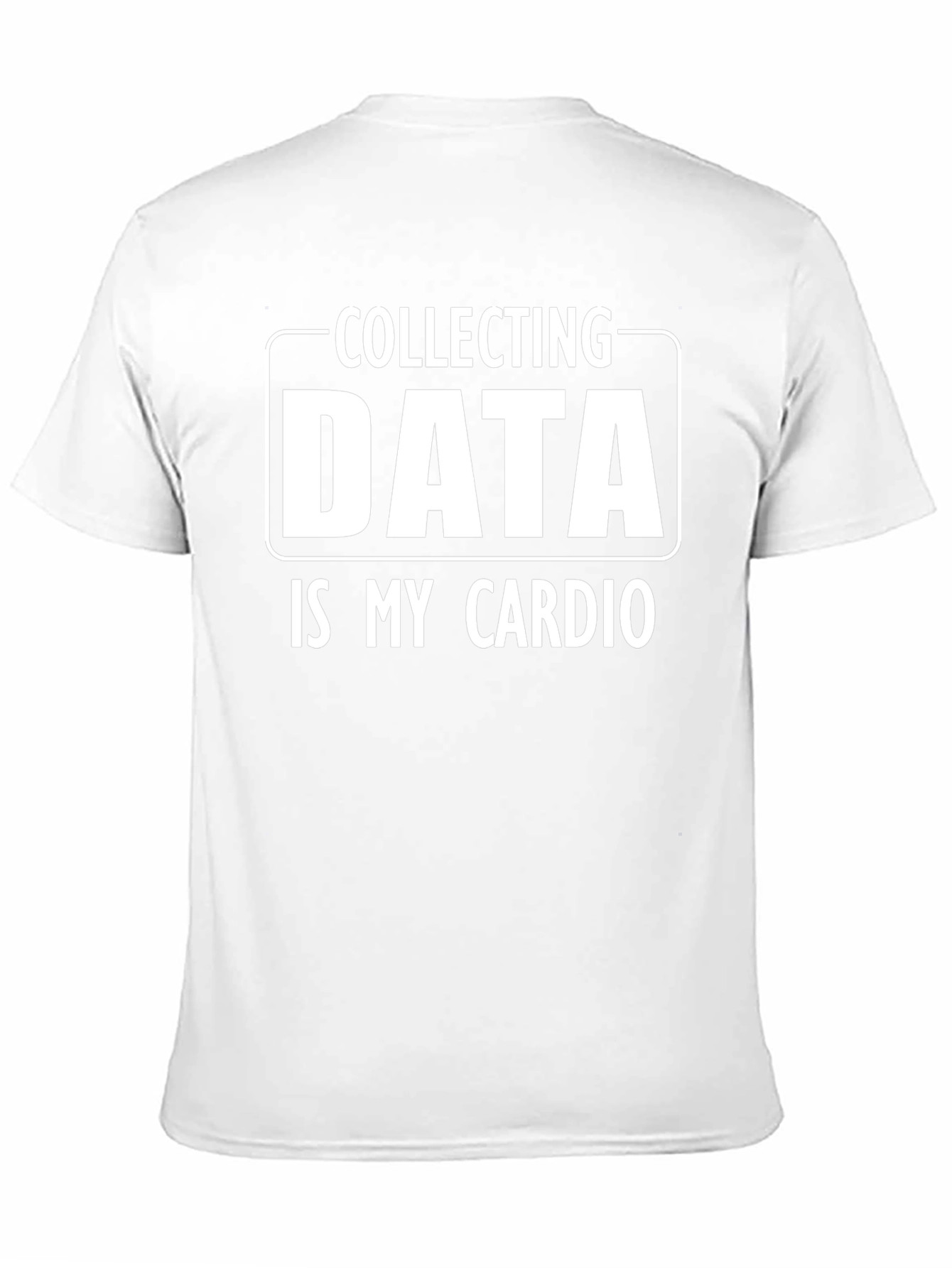Collecting Data is My Cardio T-Shirt
