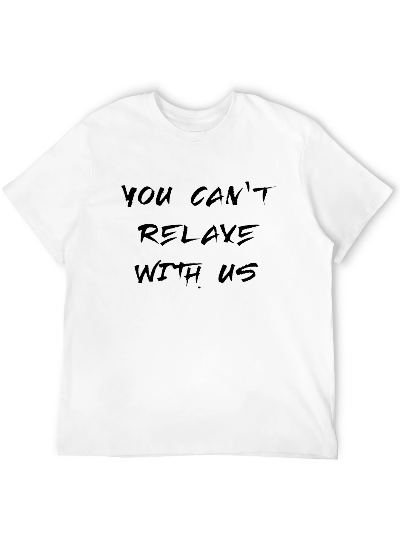 Edgy You Cant Relaxe Black T-Shirt