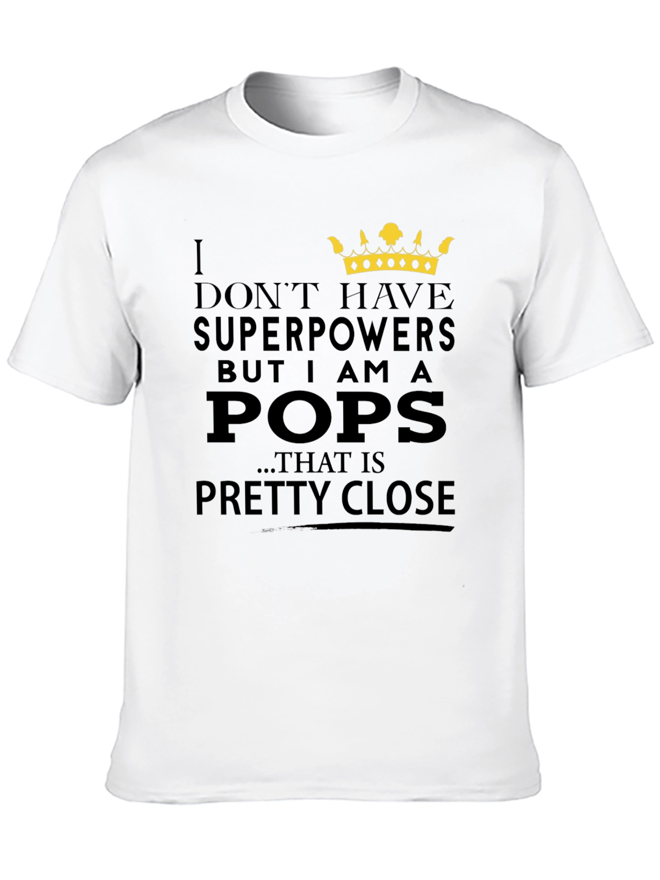 I Dont Have Superpowers Pops T-Shirt