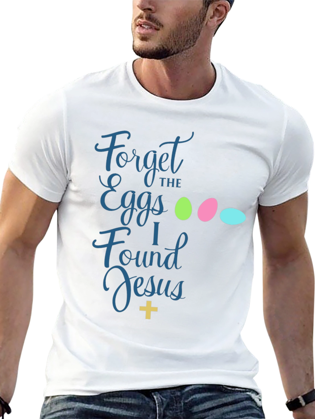 Forget the Eggs I Found Jesus Easter T-Shirt