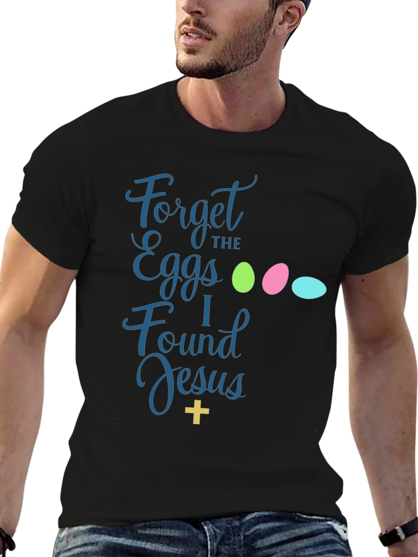 Forget the Eggs I Found Jesus Easter T-Shirt