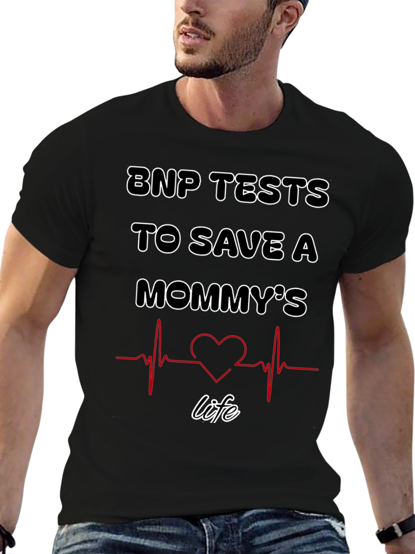BNP Tests to Save A Mommys Life T-Shirt