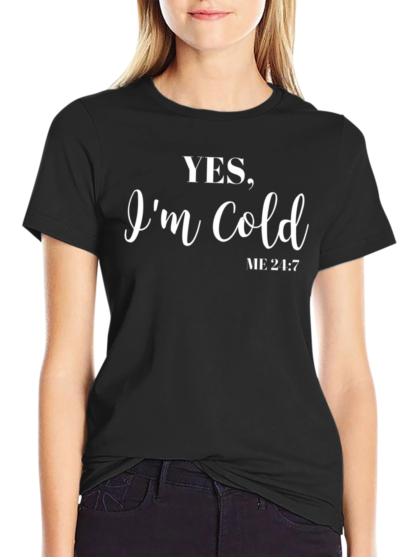 Yes Im Cold T-Shirt - Unisex Black Tee