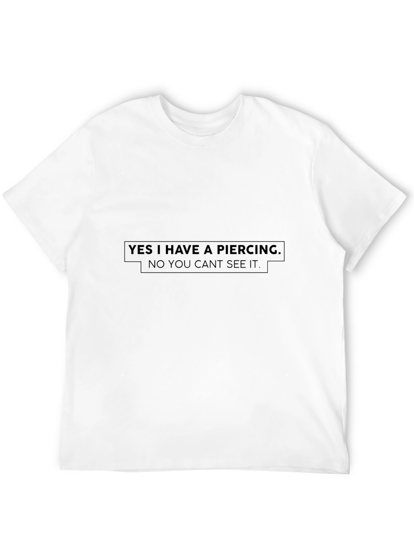 Funny Piercing Statement Black T-Shirt