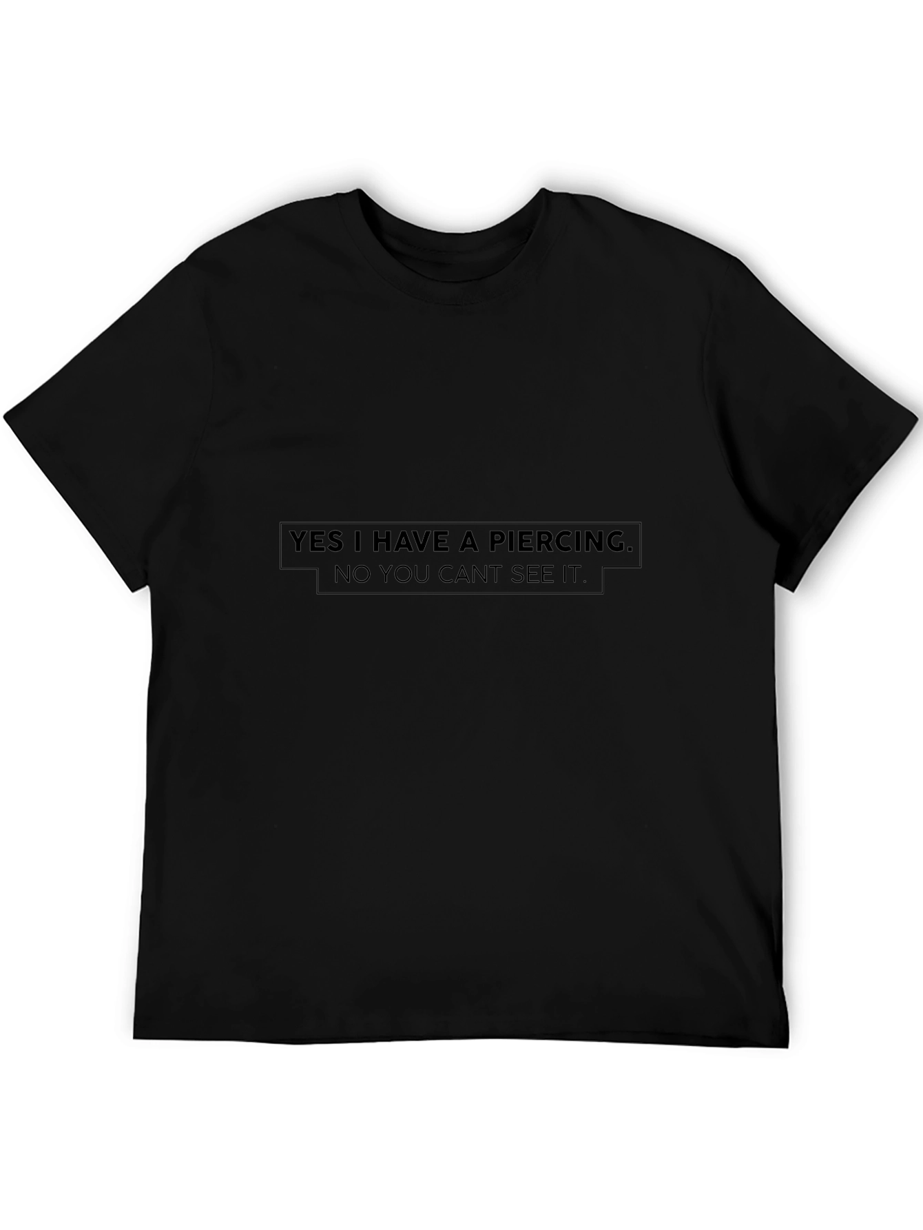 Funny Piercing Statement Black T-Shirt