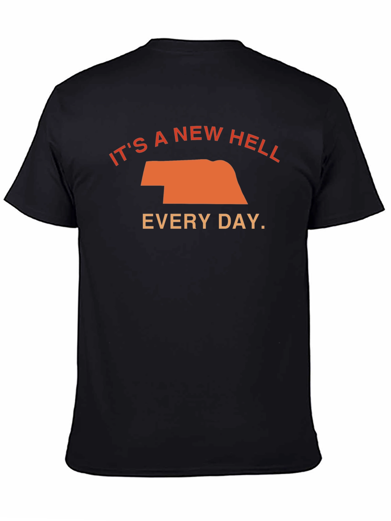Its a New Hell Every Day T-Shirt