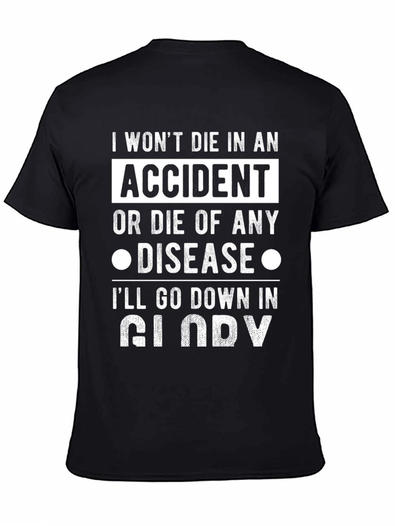 Ill Go Down in Glory Mens Black T-Shirt