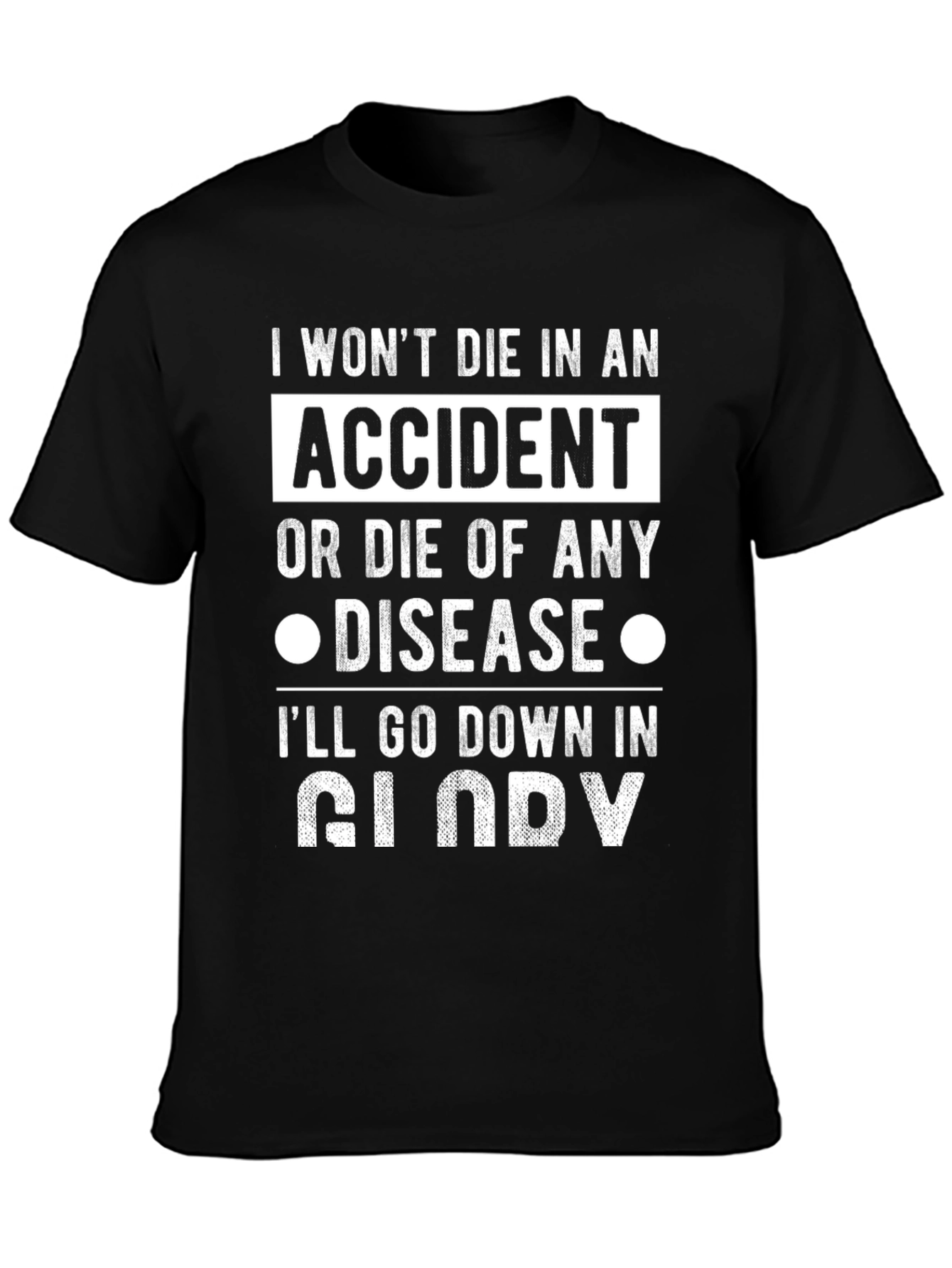 Ill Go Down in Glory Mens Black T-Shirt