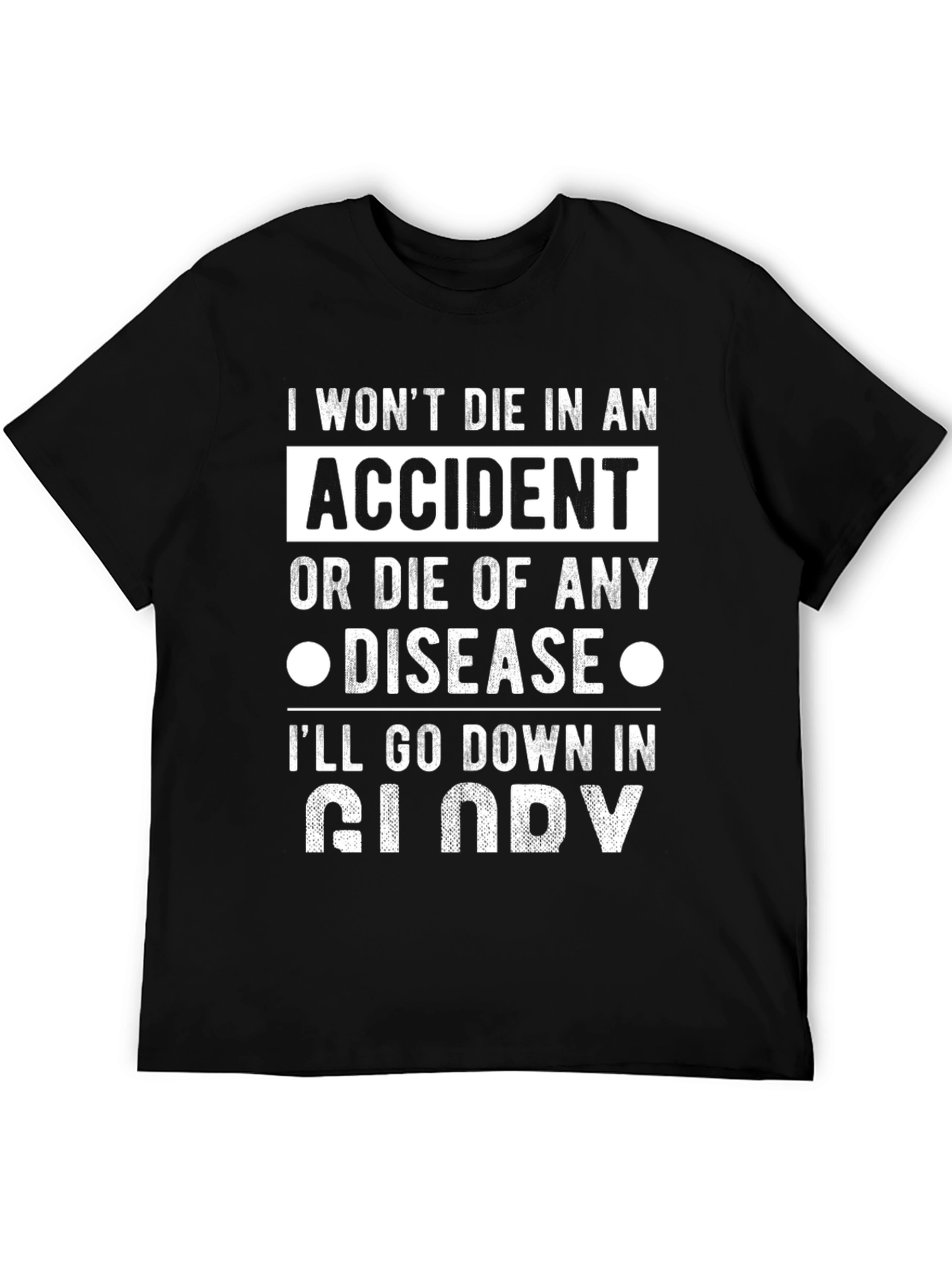 Ill Go Down in Glory Mens Black T-Shirt