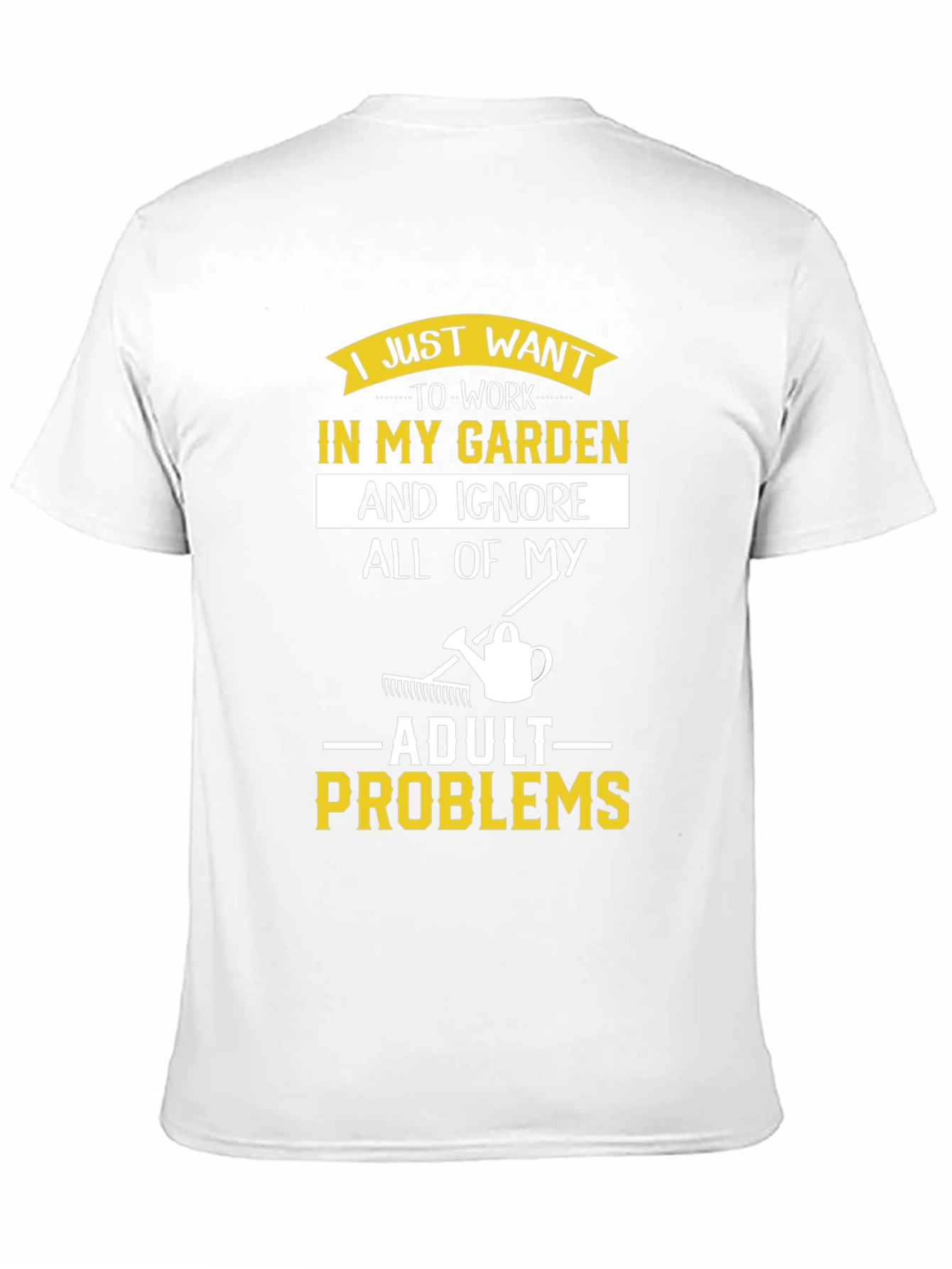 Gardening T-Shirt: Ignore Adult Problems