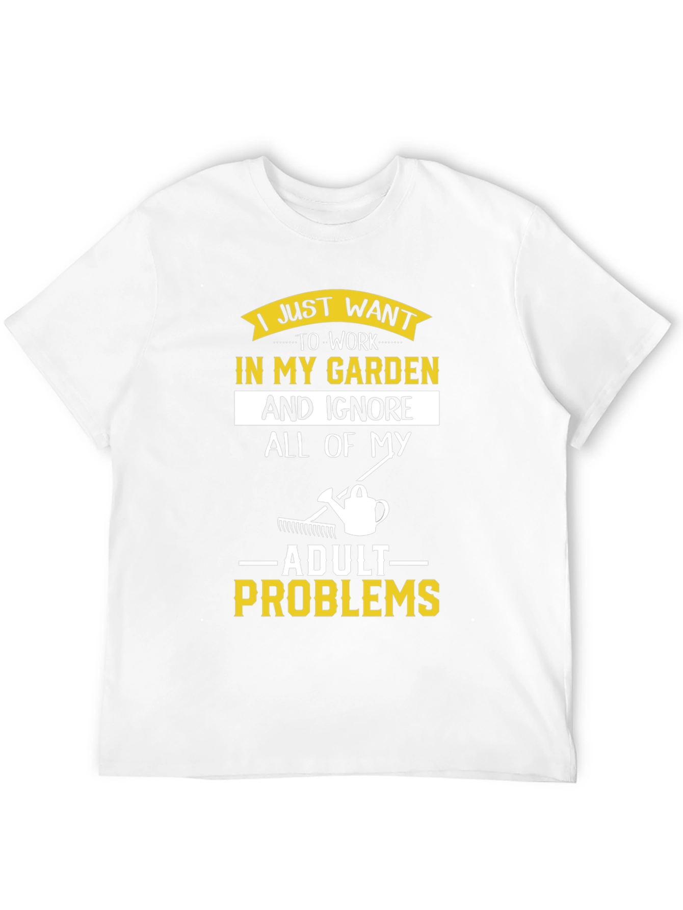 Gardening T-Shirt: Ignore Adult Problems