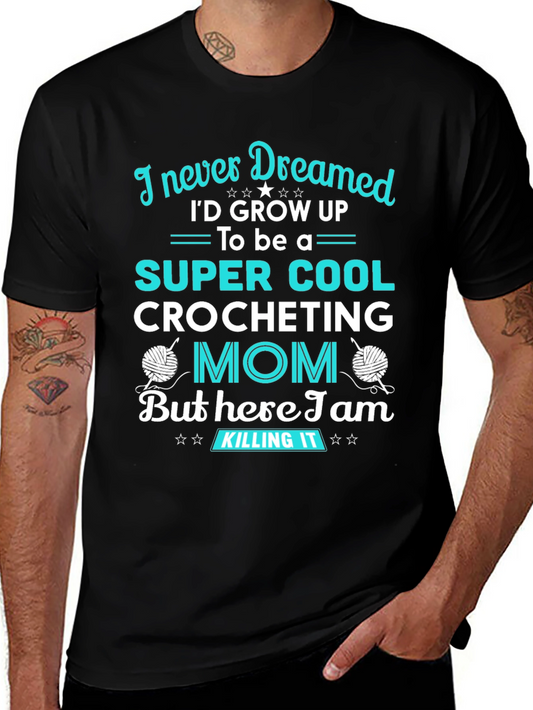 Super Cool Crocheting Mom T-Shirt