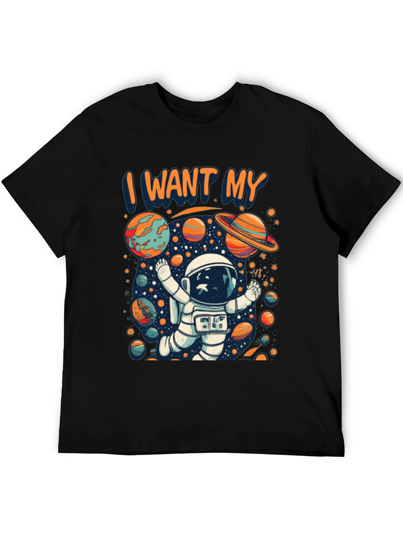 I Want My Space T-Shirt - Astronaut Planets Design