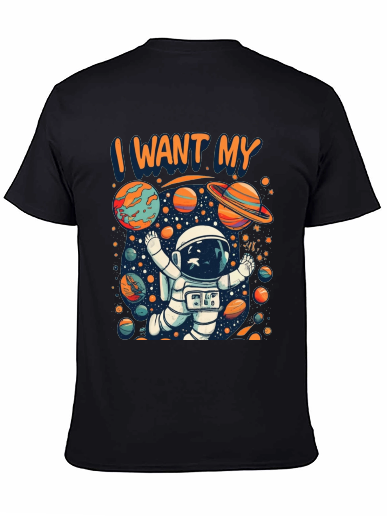 I Want My Space T-Shirt - Astronaut Planets Design